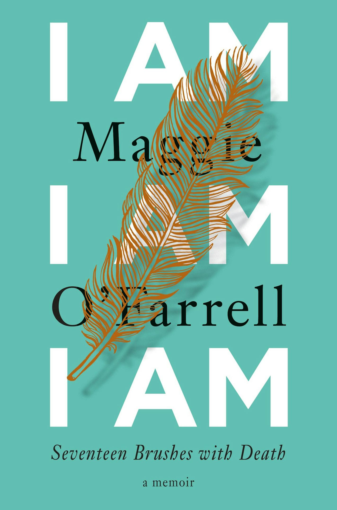 I Am, I Am, I Am, by Maggie O'Farrell