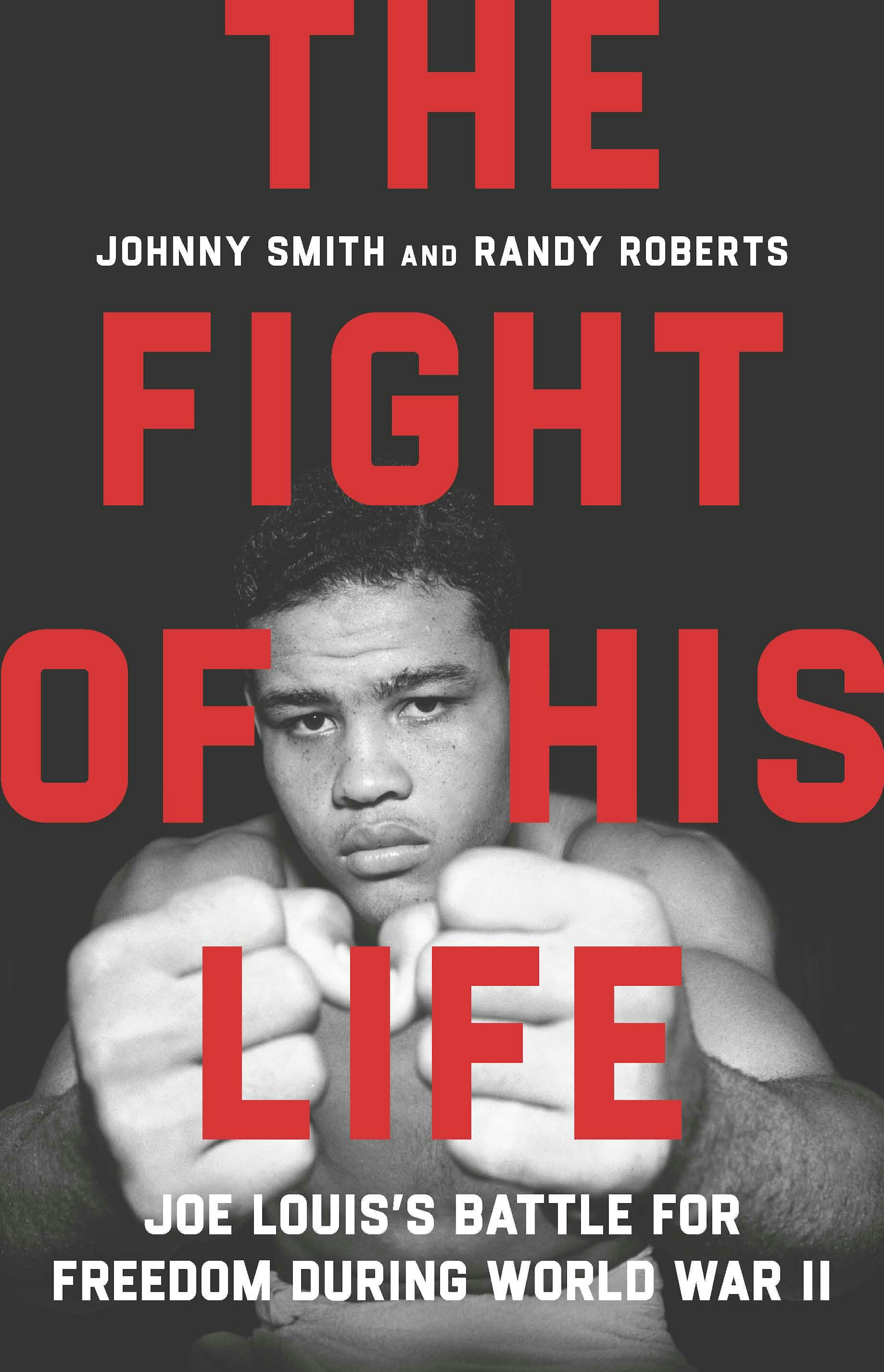 Cover of The Fight of His Life features the title in red type on a black and white photo of Joe Louis, with his clenched fists pushed toward the camera