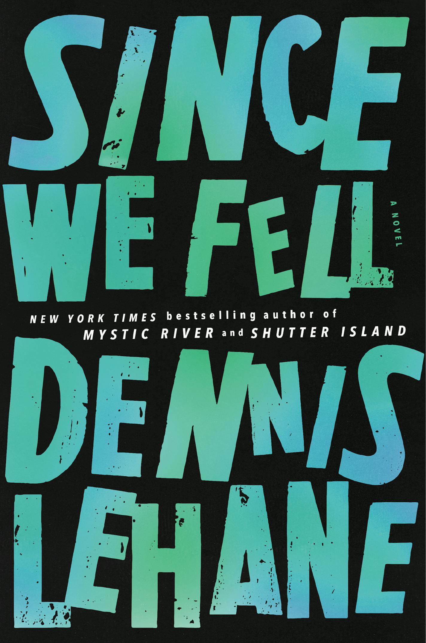 "Since We Fell," by Dennis Lehane