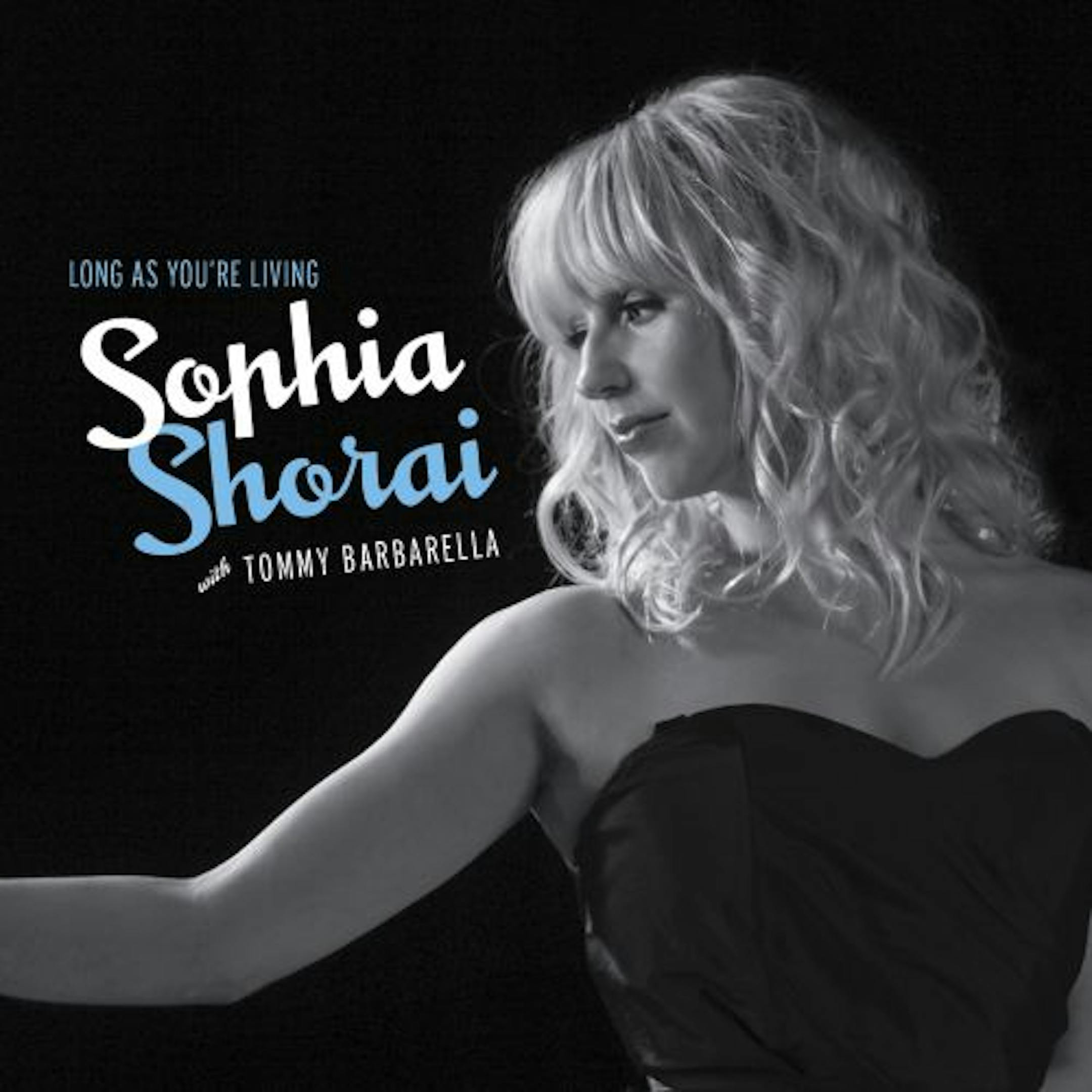Sophia Shorai's "Long as You're Living"