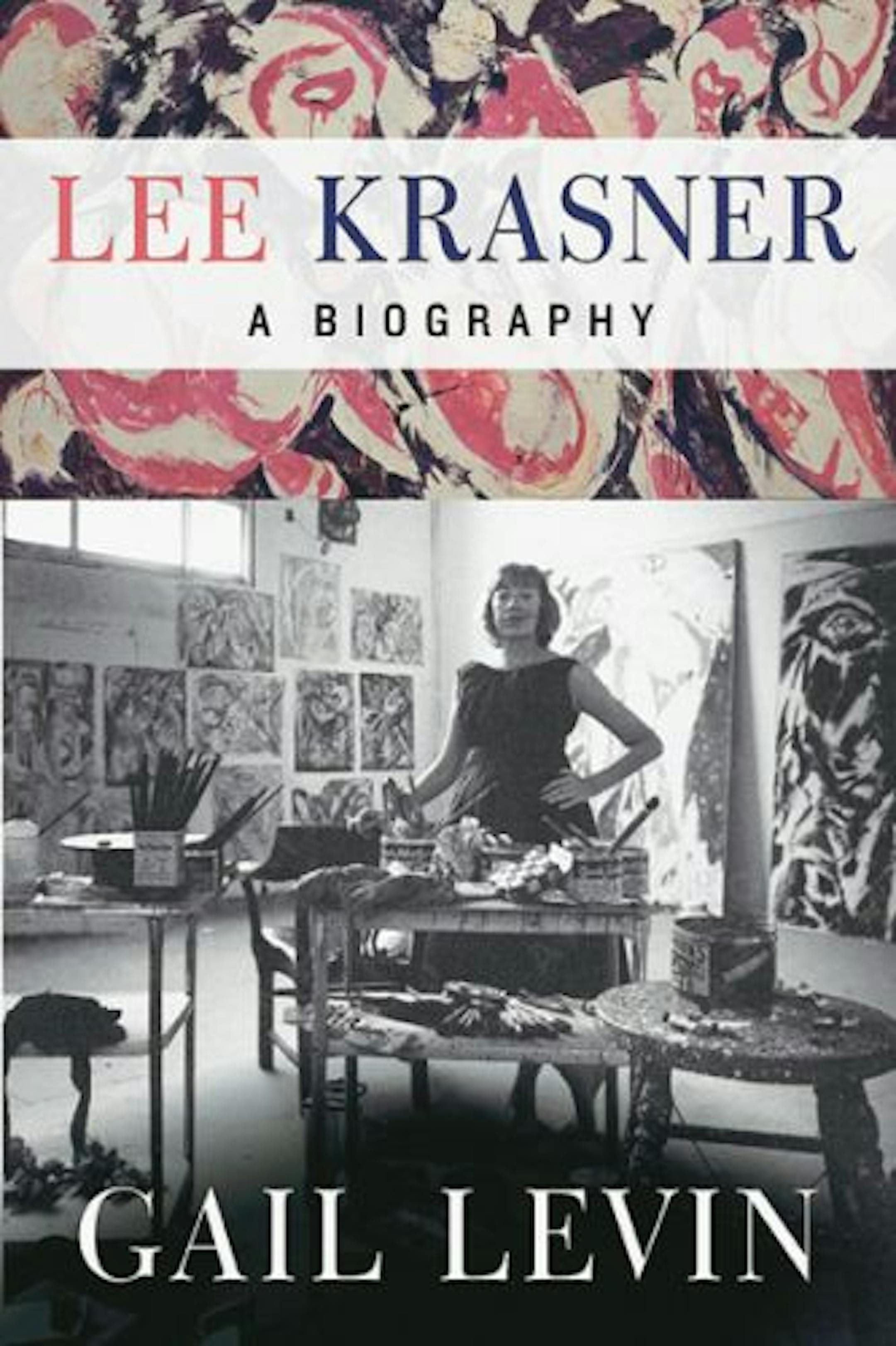 Lee Krasner: A Biography by Gail Levin
