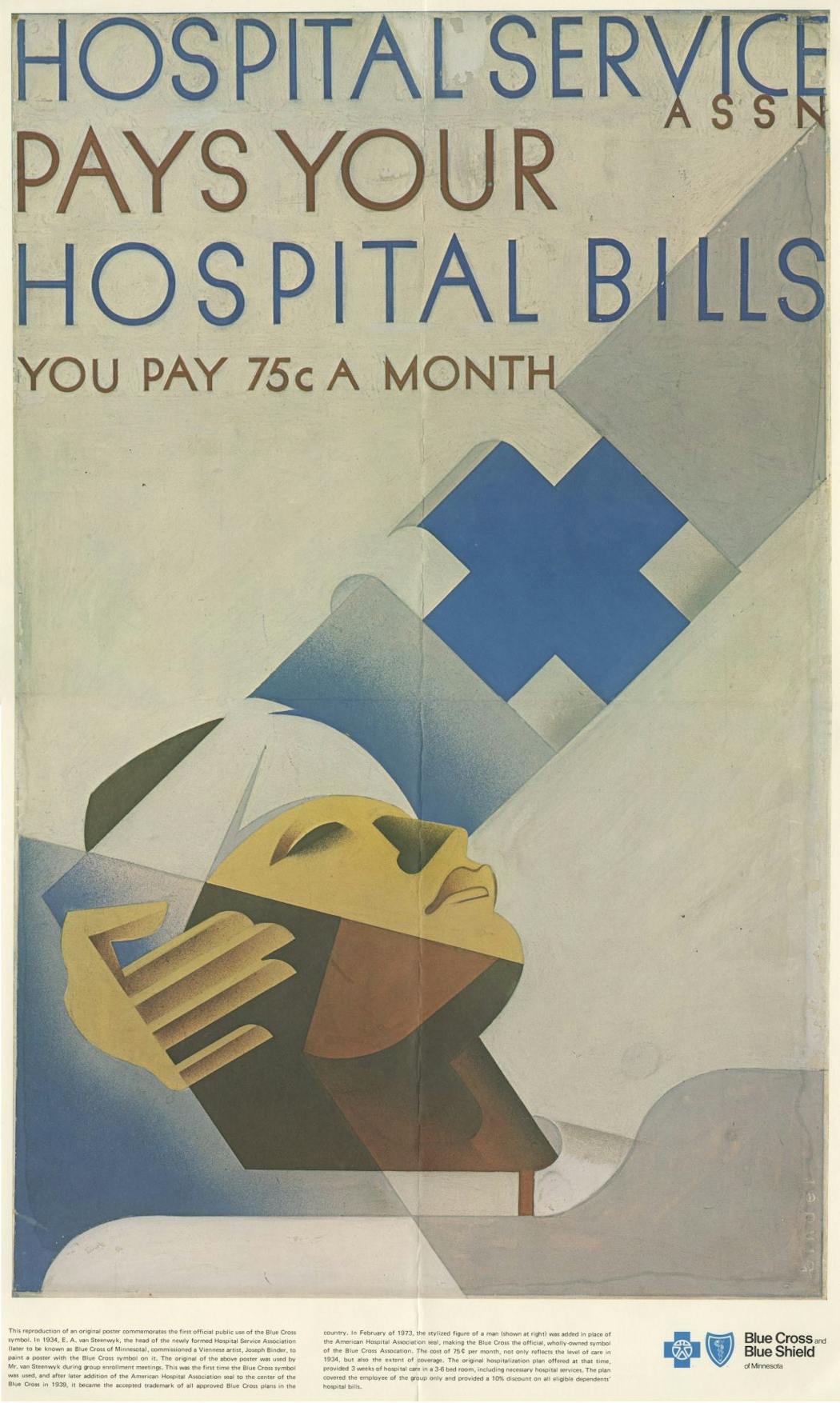 The 1934 poster was commissioned by the Hospital Service Association, the predecessor of Blue Cross of Minnesota that was incorporated in Ramsey County on Feb. 4, 1933. The original poster is on display at headquarters of the Blue Cross and Blue Shield Association in Chicago.