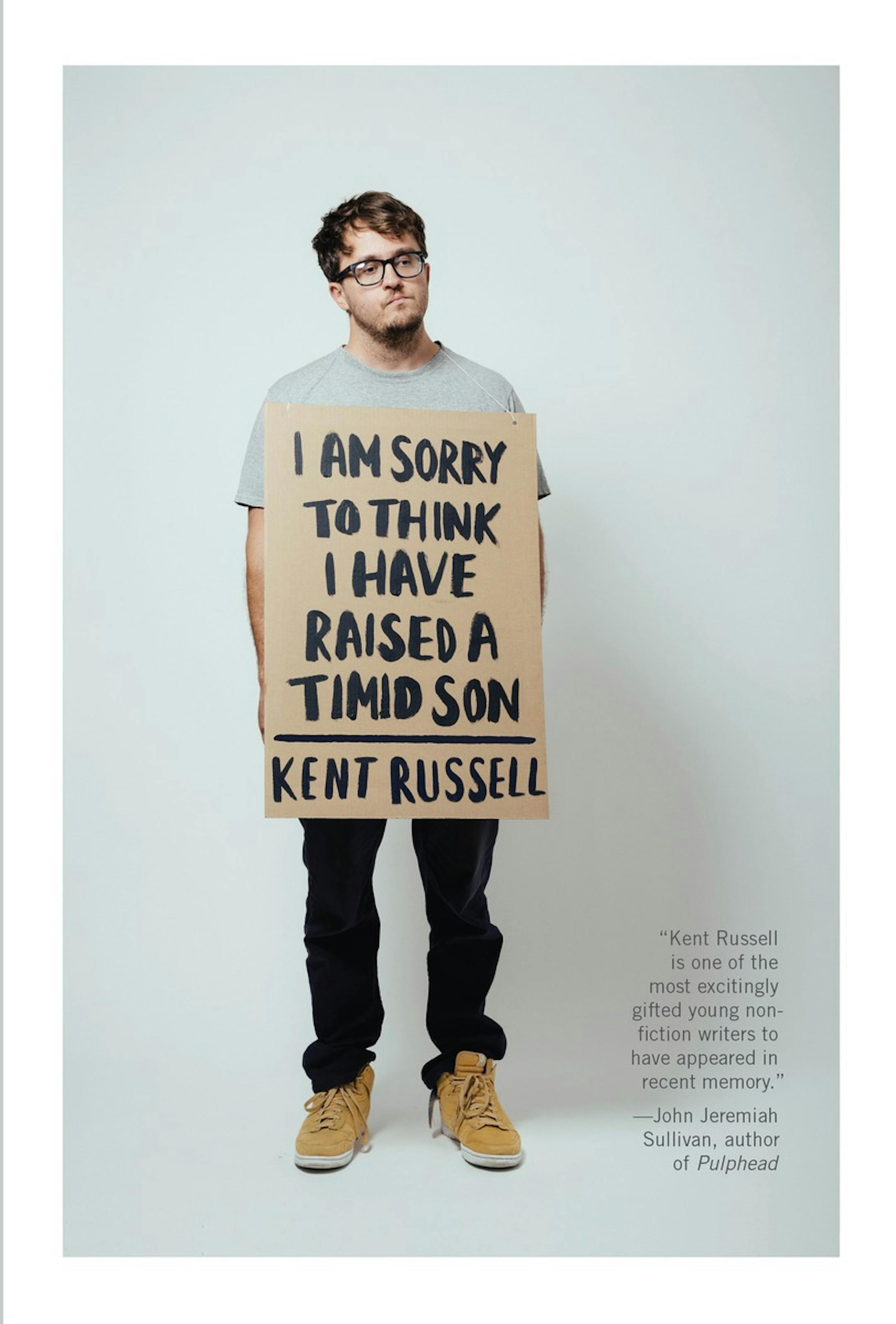 "I Am Sorry To Think I Have Raised a Timid Son," by Kent Russell