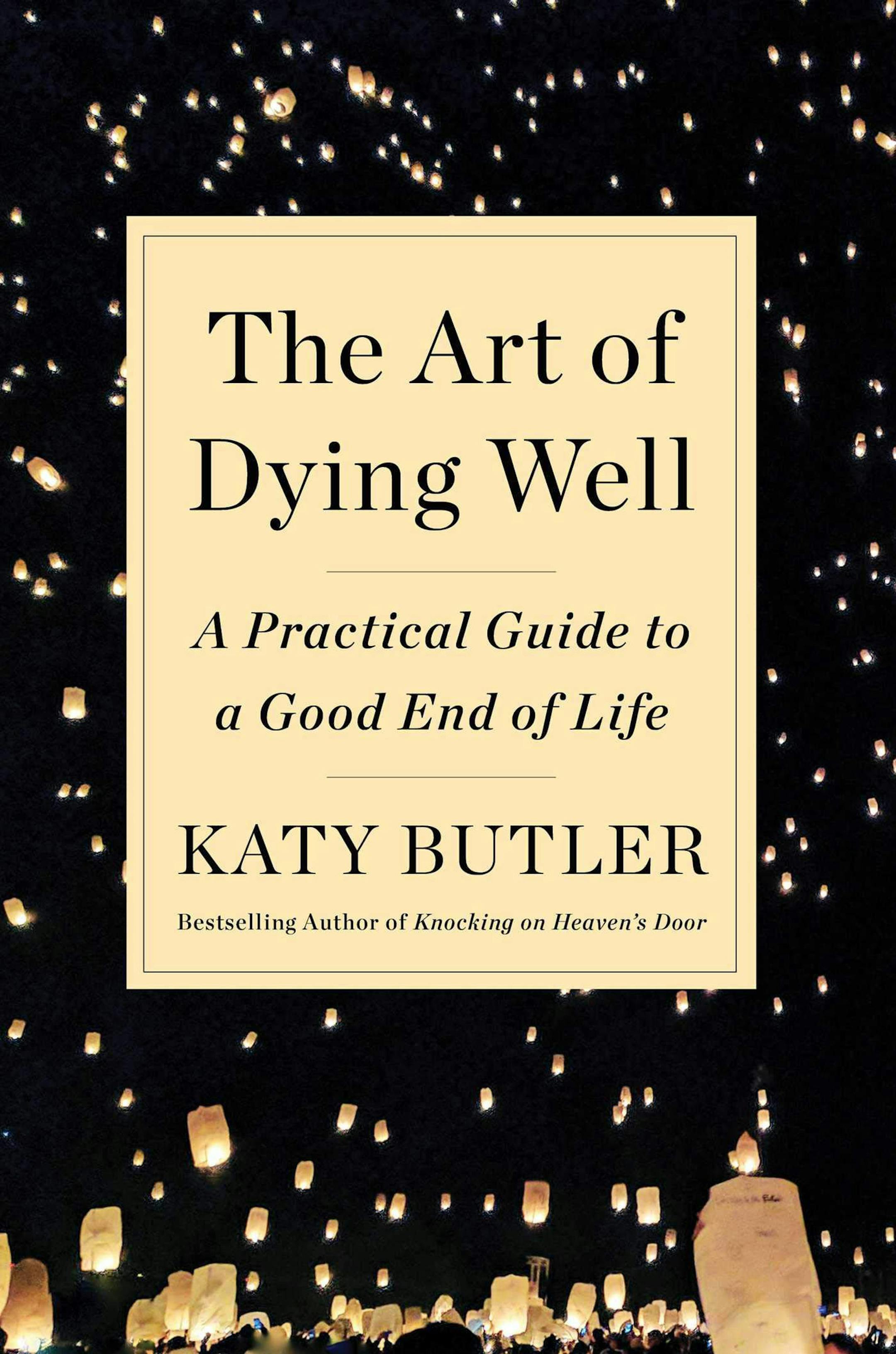 "The Art of Dying Well" by Katy Butler