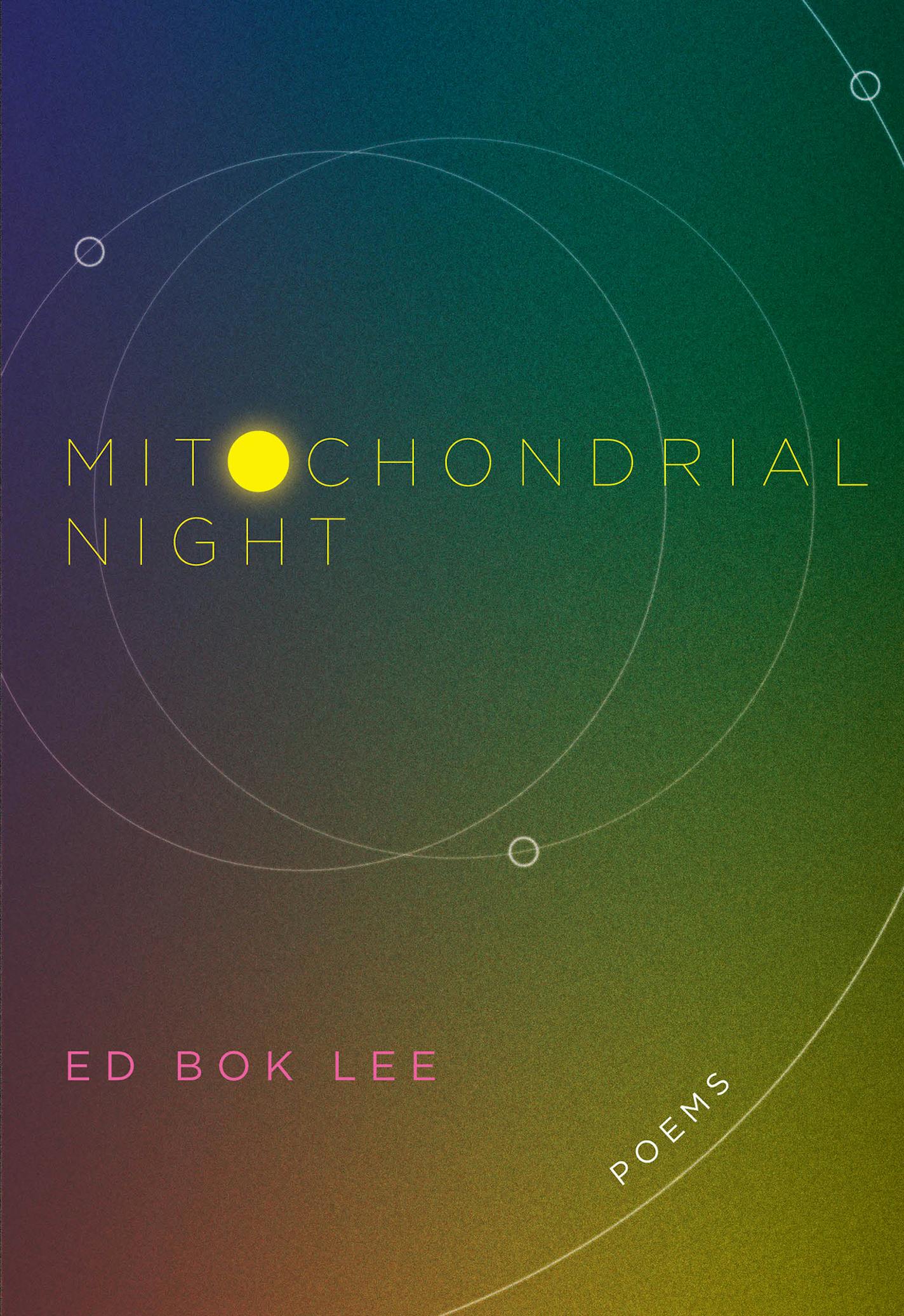 Mitochondrial Night by Ed Bok Lee