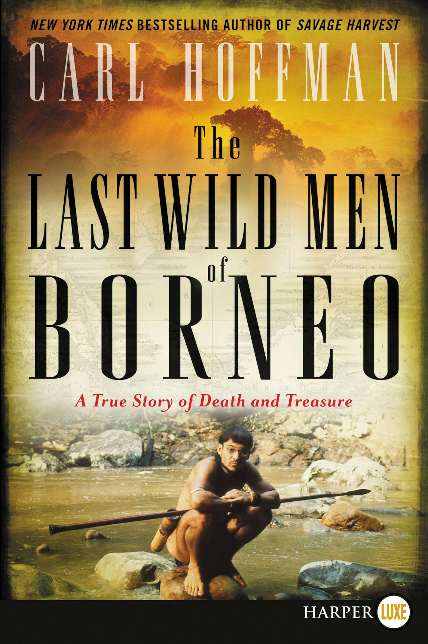 "The Last Wild Men of Borneo" by Carl Hoffman