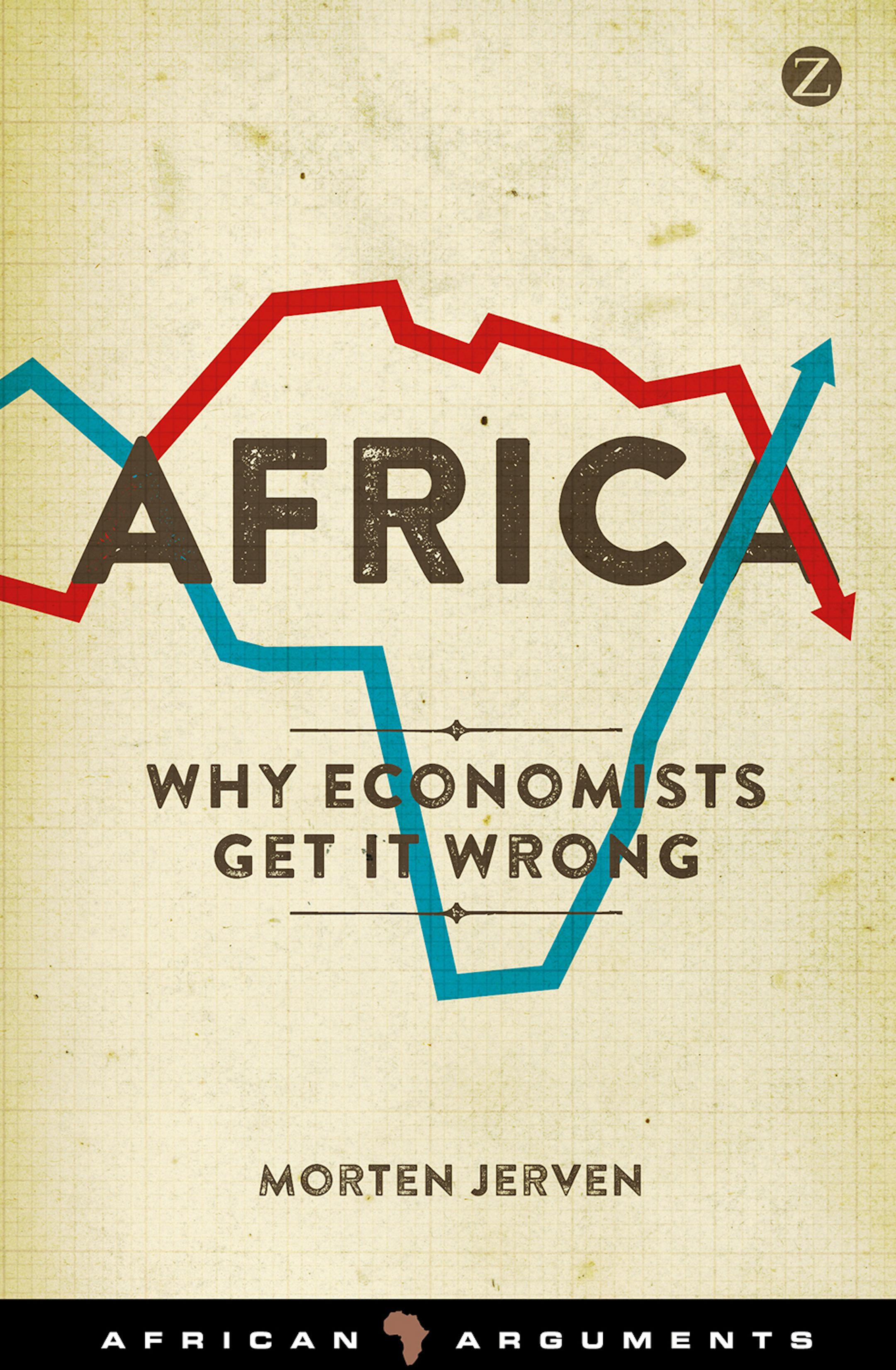 Africa: Why Economists Get It Wrong by Morten Jerven