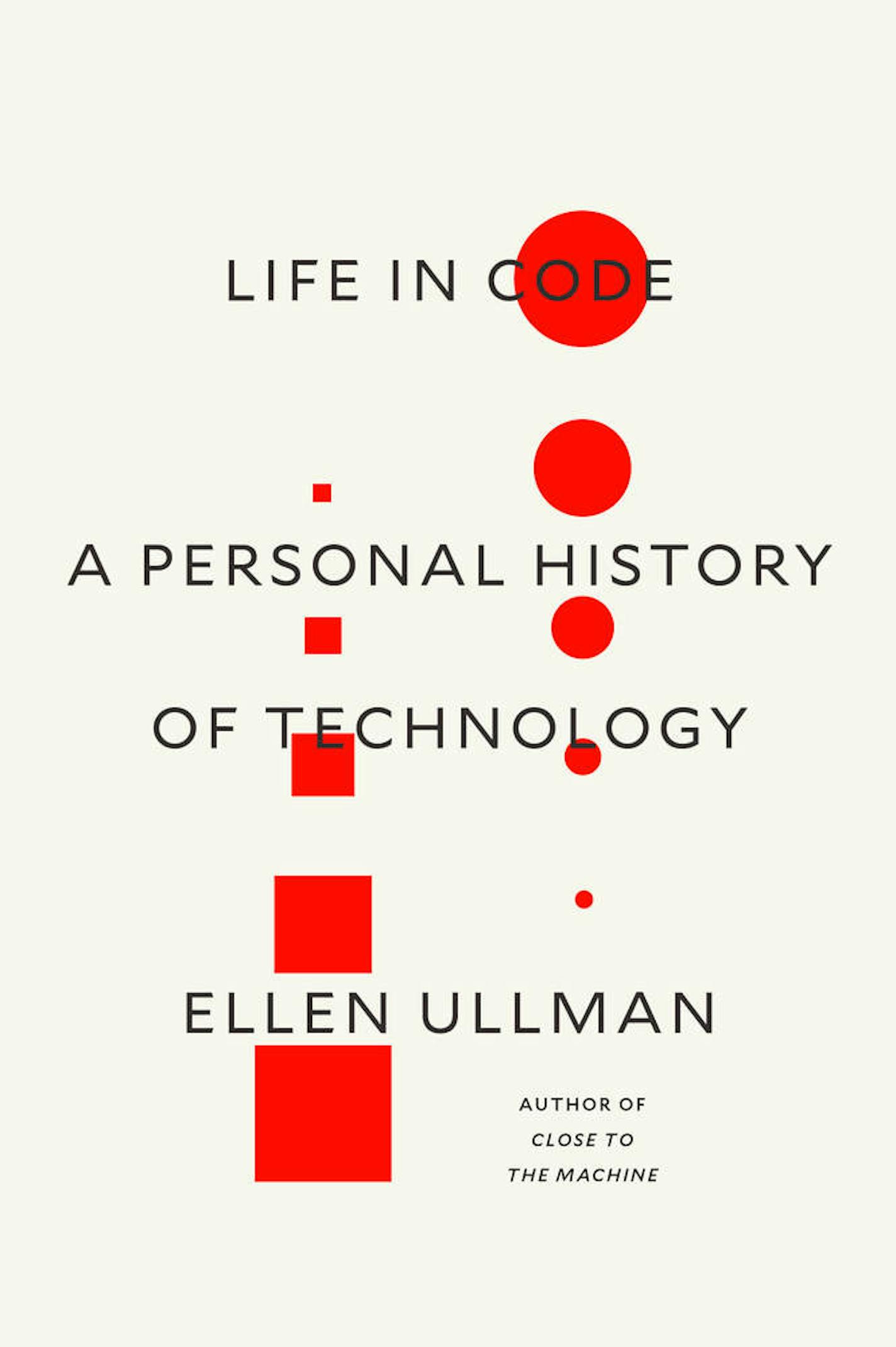 "Life in Code" by Ellen Ullman