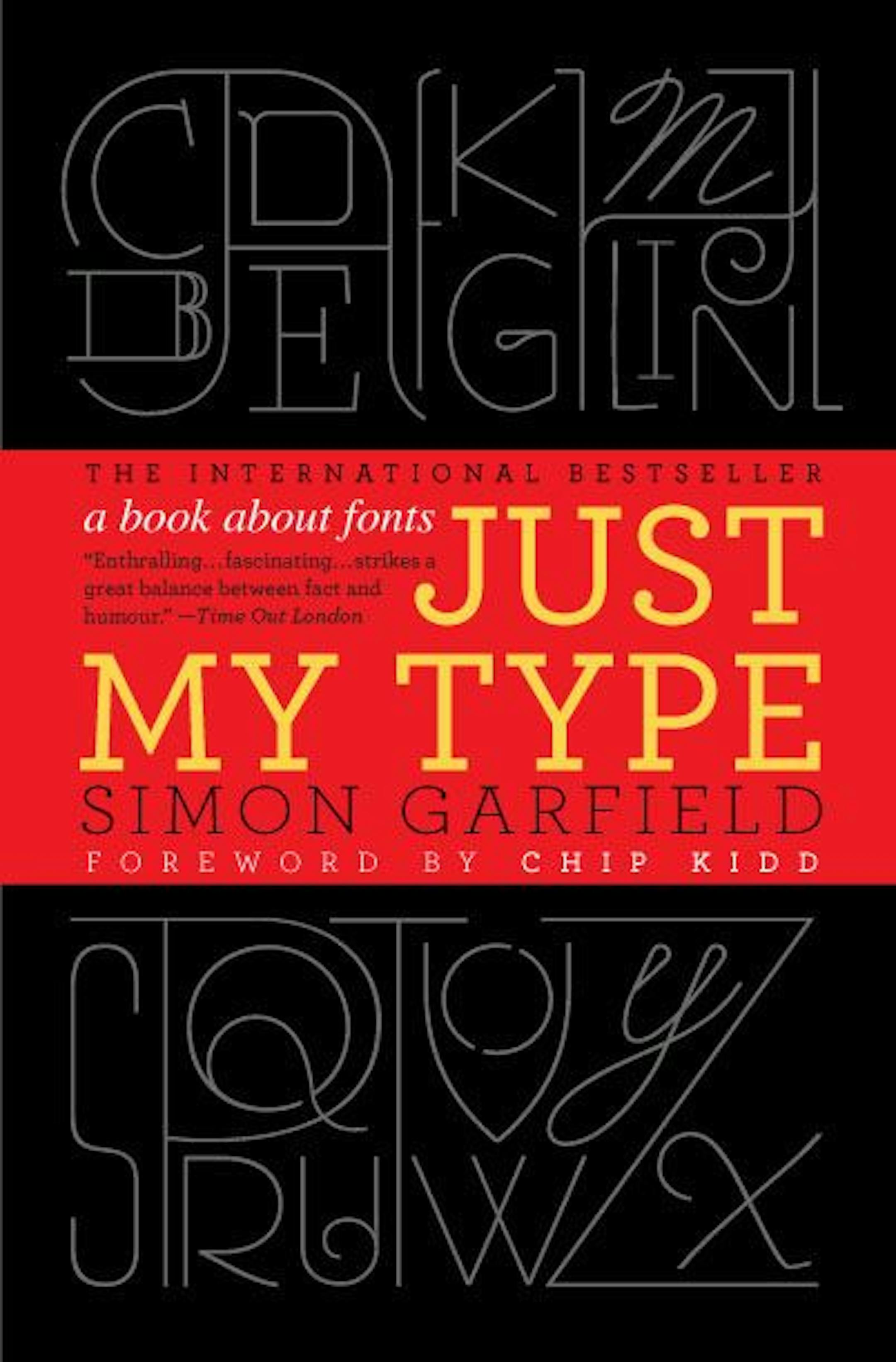 "Just My Type: A Book about Fonts" by Simon Garfield