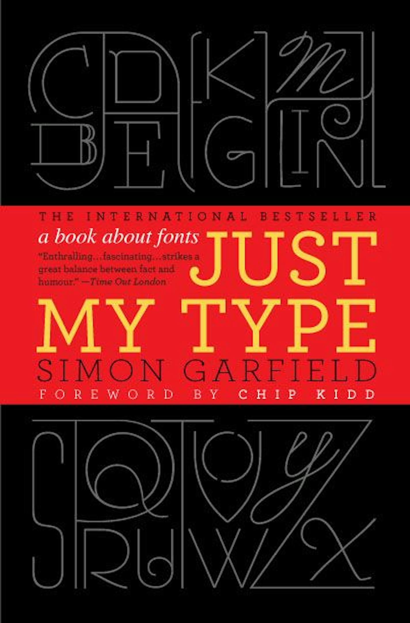 "Just My Type: A Book about Fonts" by Simon Garfield