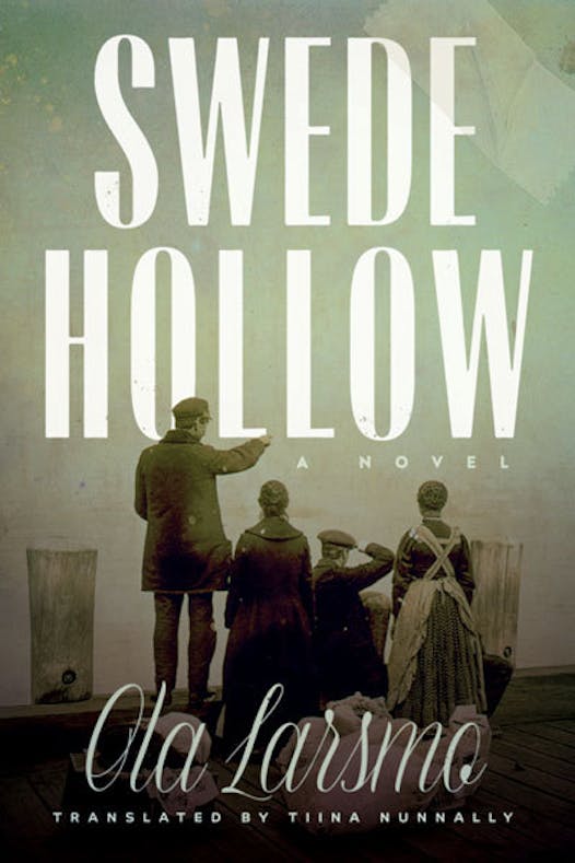 “Swede Hollow” by Ola Larsmo, translated by Tiina Nunnally