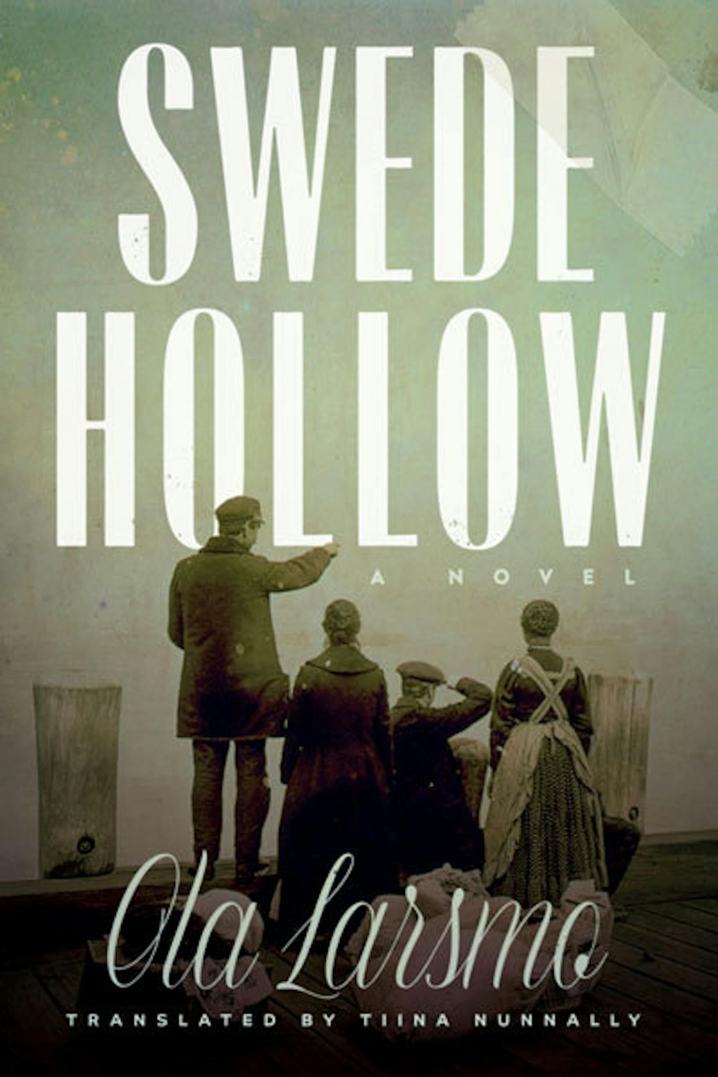 Swede Hollow by Ola Larsmo, translated by Tiina Nunnally