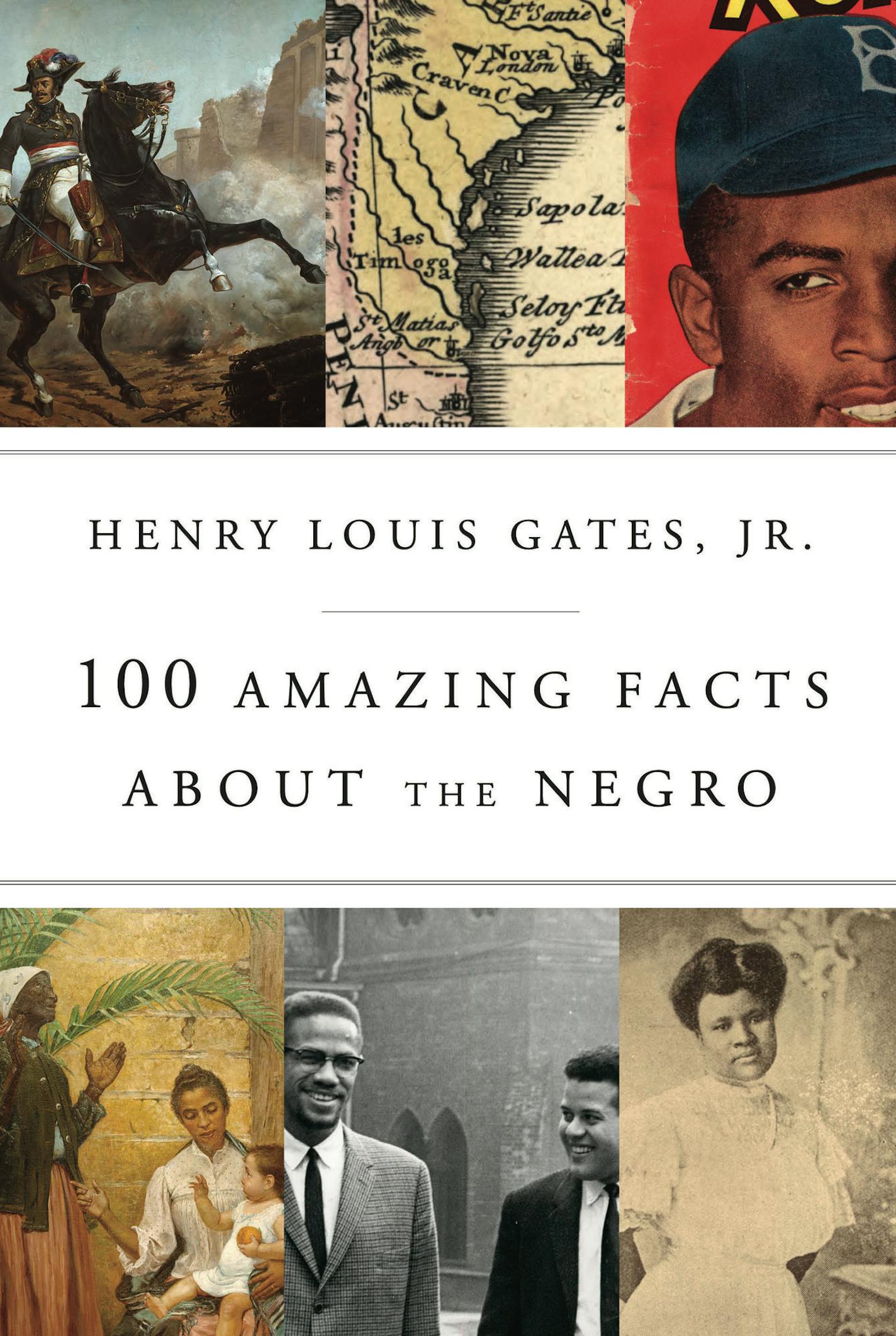 100 Amazing Facts About the Negro, by Henry Louis Gates Jr.