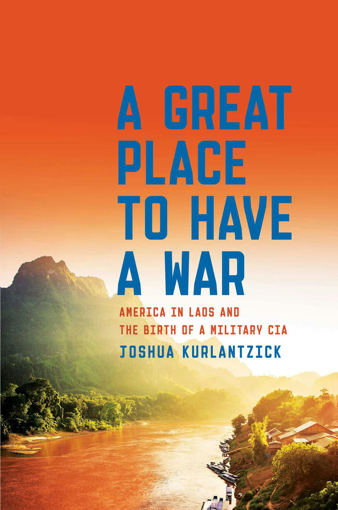 "A Great Place to Have a War" by Joshua Kurlantzick