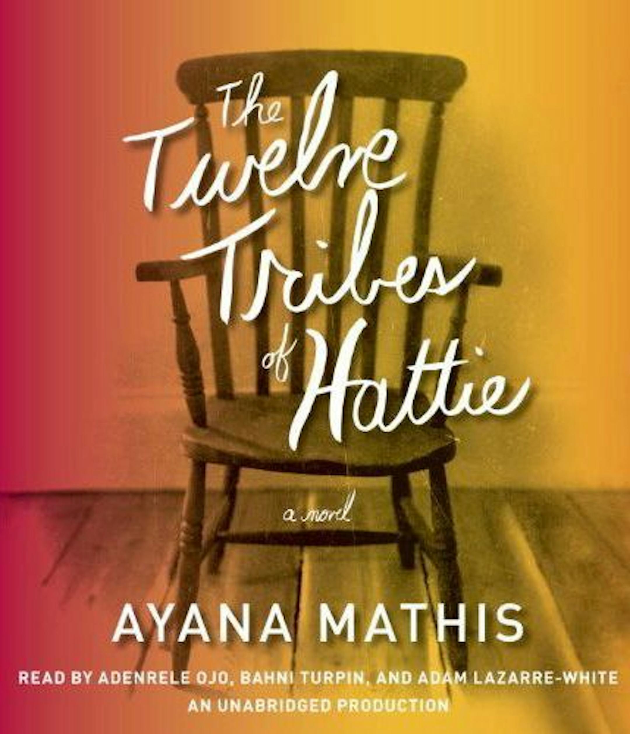 THE TWELVE TRIBES OF HATTIE by Ayana Mathis