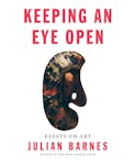"Keeping a Eye Open," by Julian Barnes