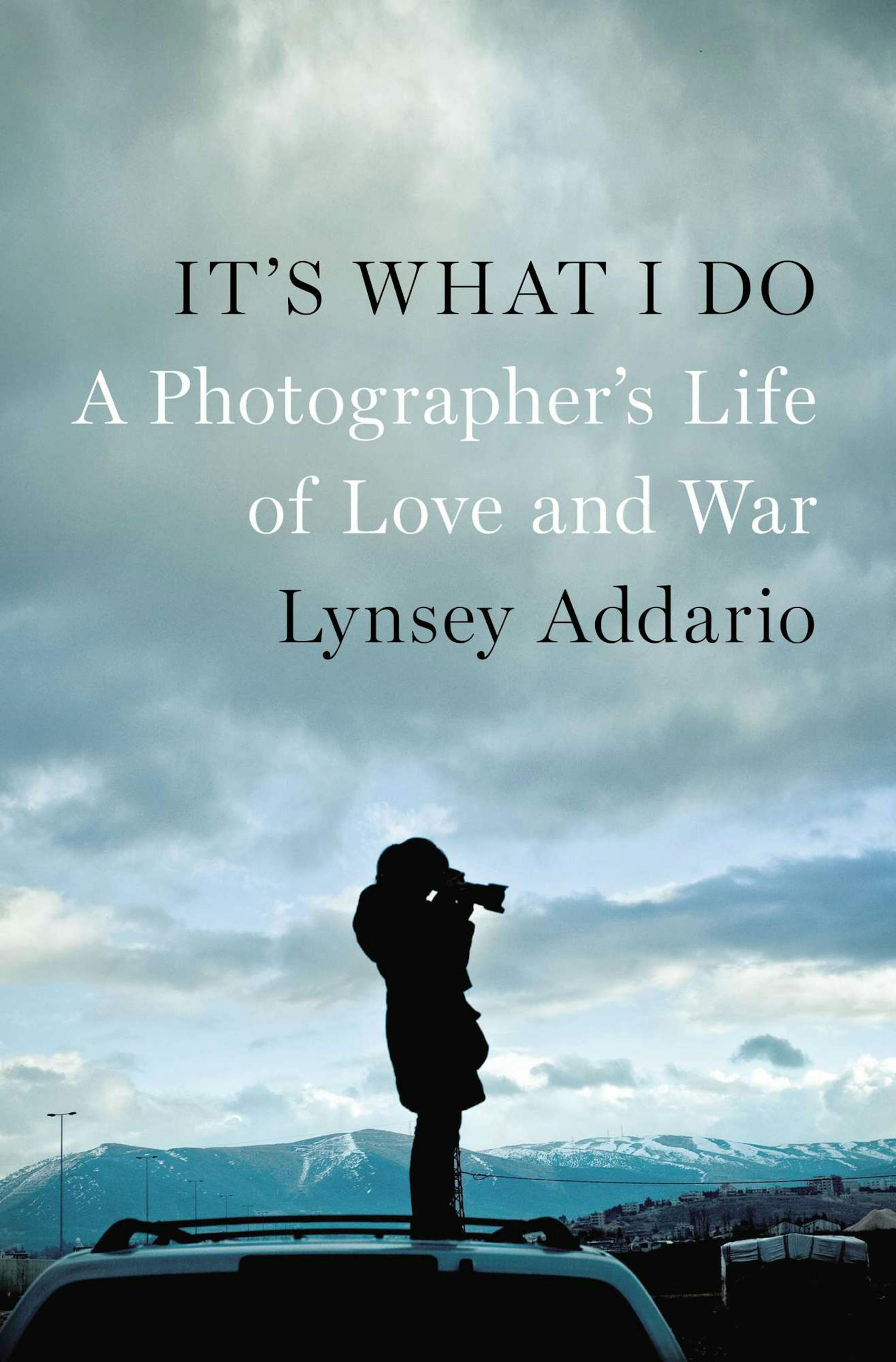 "It's What I do," by Lynsey Addario