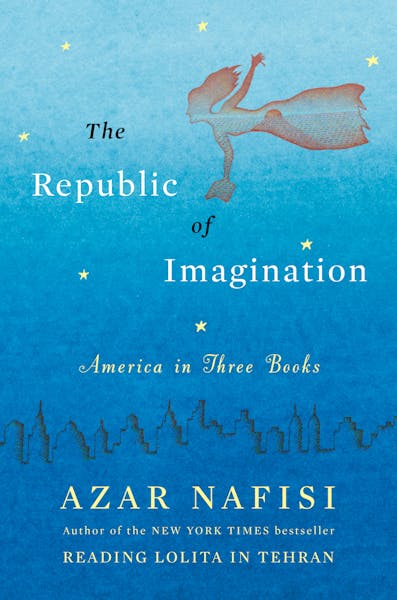 "The Republic of Imagination," by Azar Nafisi