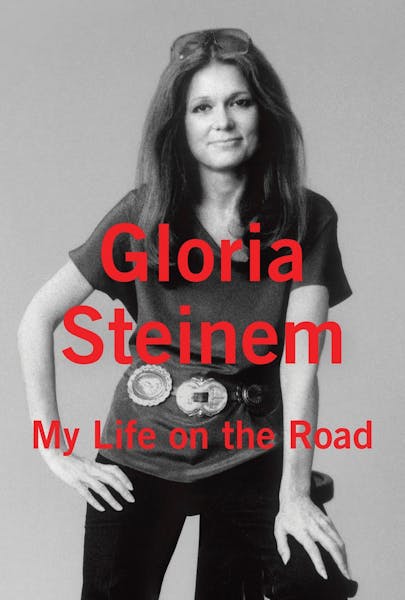 "My Life on the Road," by Gloria Steinem