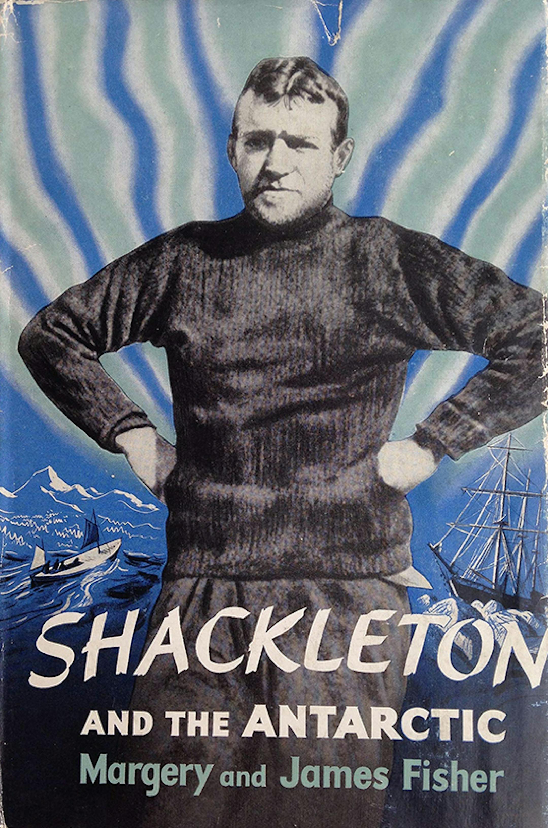 "Shackleton and the Antarctic" by Margery and James Fisher