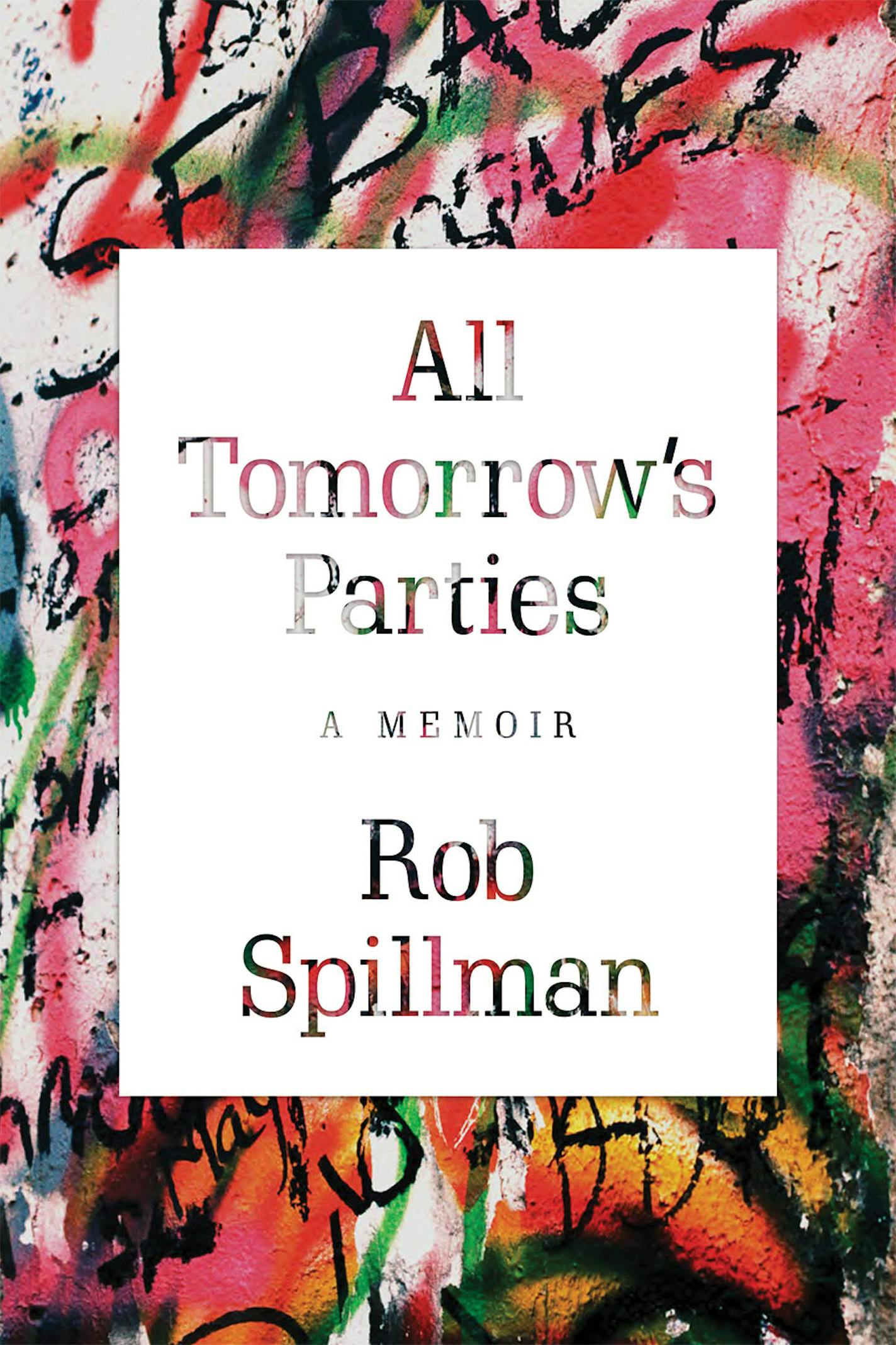 "All Tomorrow's Parties," by Rob Spillman