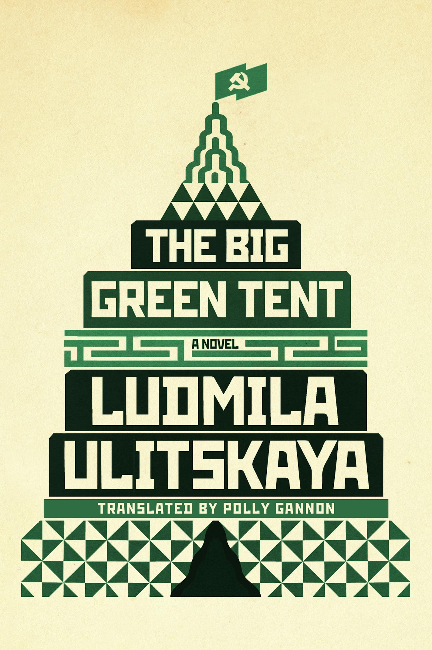 "The Big Green Tent," by Ludmila Ulitskaya