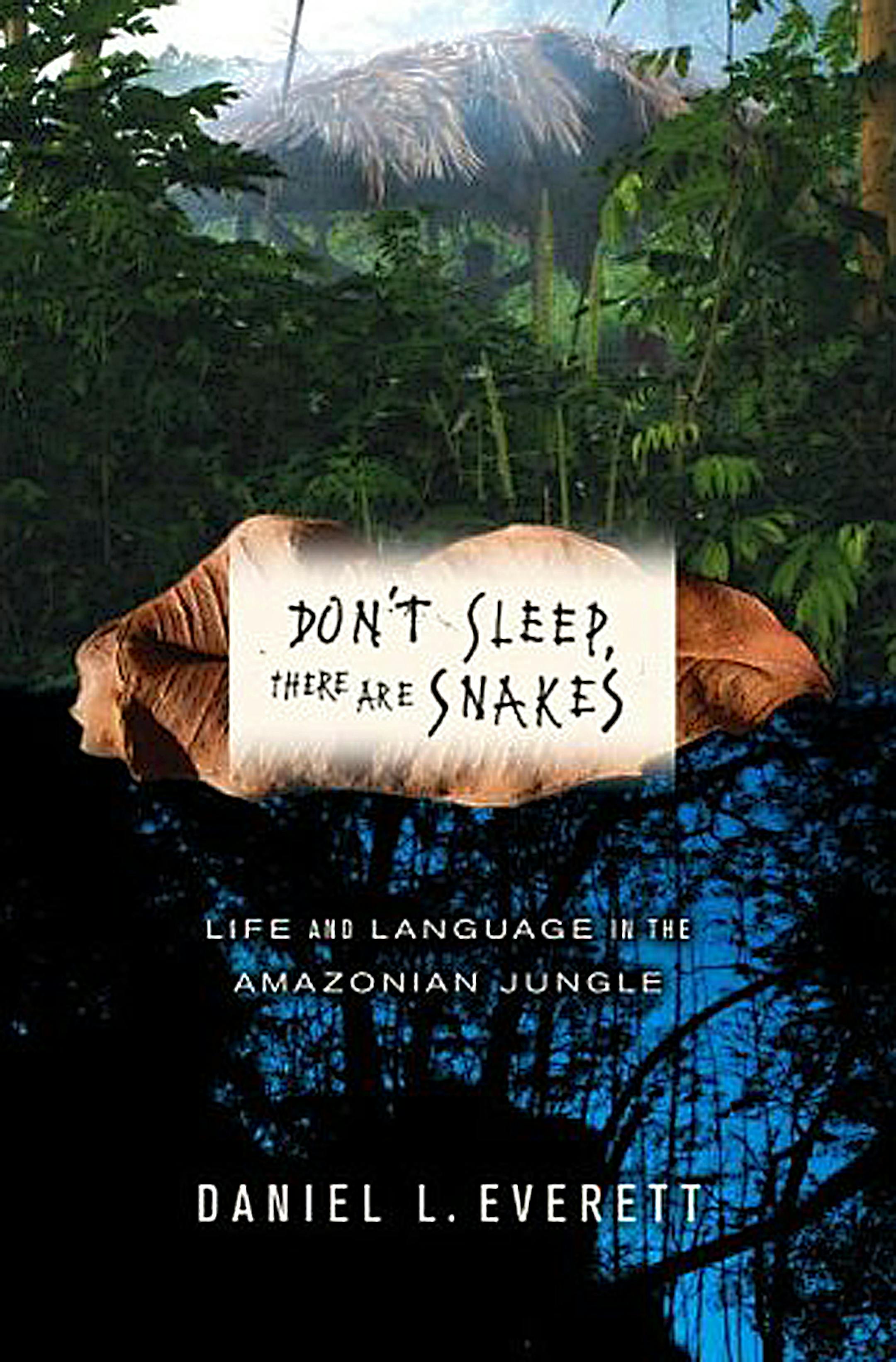 Don't Sleep There Are Snakes by Daniel Everett