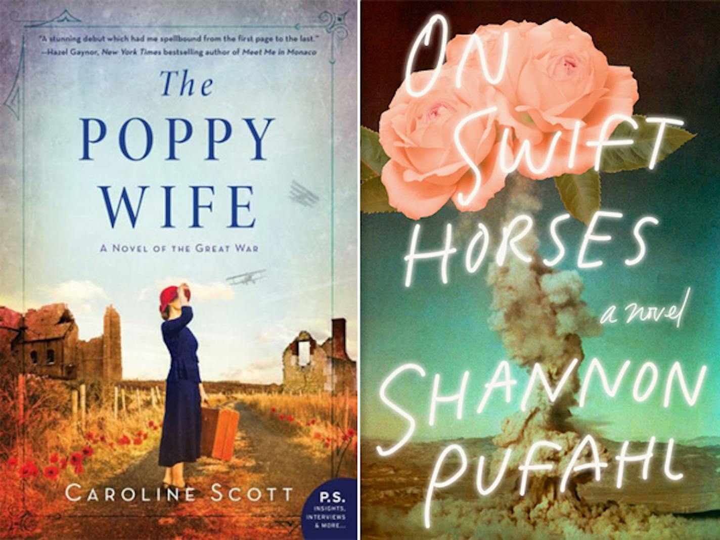 "The Poppy Wife," by Caroline Scott, and "On Swift Horses," by Shannon Pufahl.