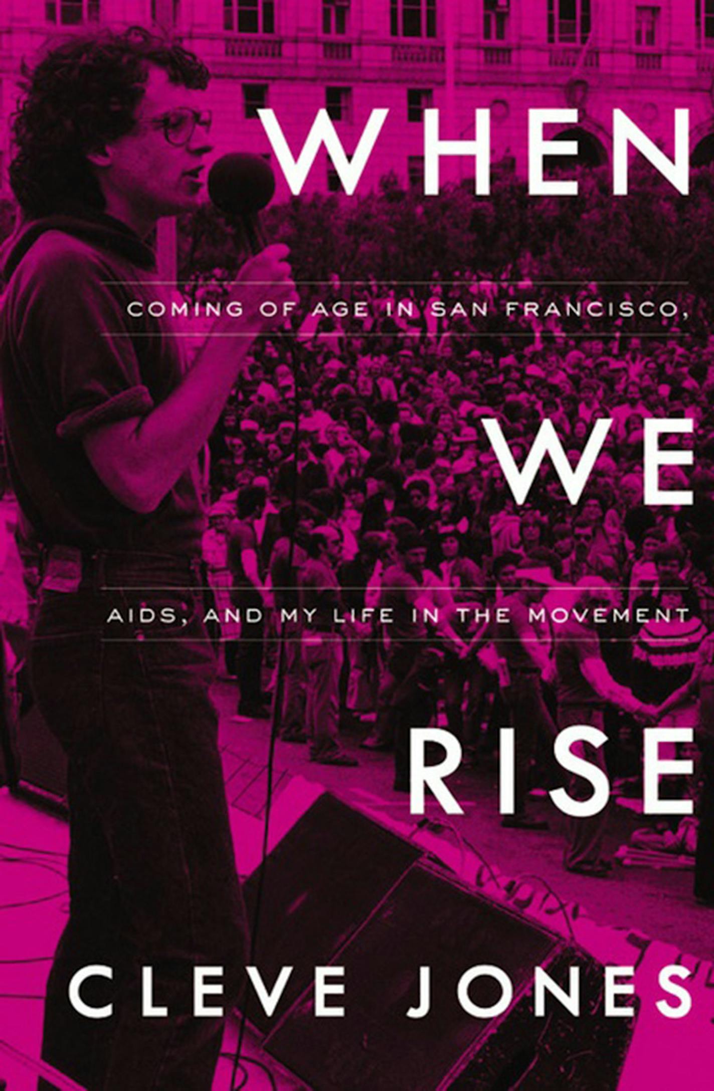 When We Rise, by Cleve Jones