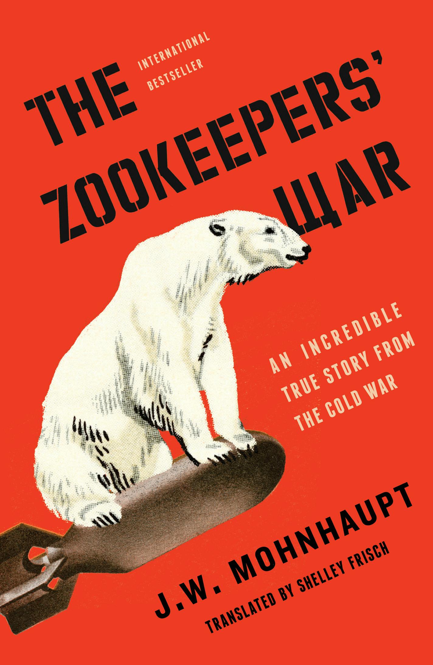 The Zookeepers' War by J.W. Mohnhaupt