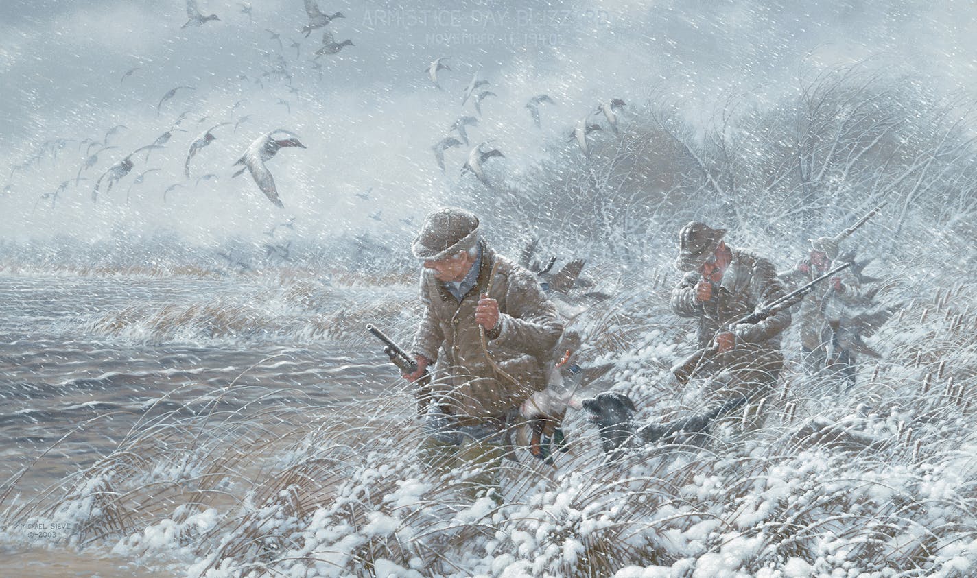 Minnesota wildlife artist Michael Sieve painted &#x201c;Armistice Day Blizzard&#x201d; to convey the raging storm that caught Minnesota duck hunters by surprise on Nov. 11, 1940, particularly those along the Mississippi River between the Twin Cities and the Iowa border.