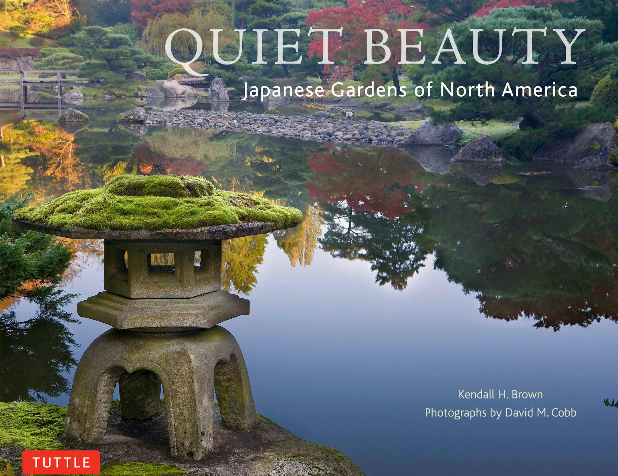 "Quiet Beauty: Japanese Gardens of North America"