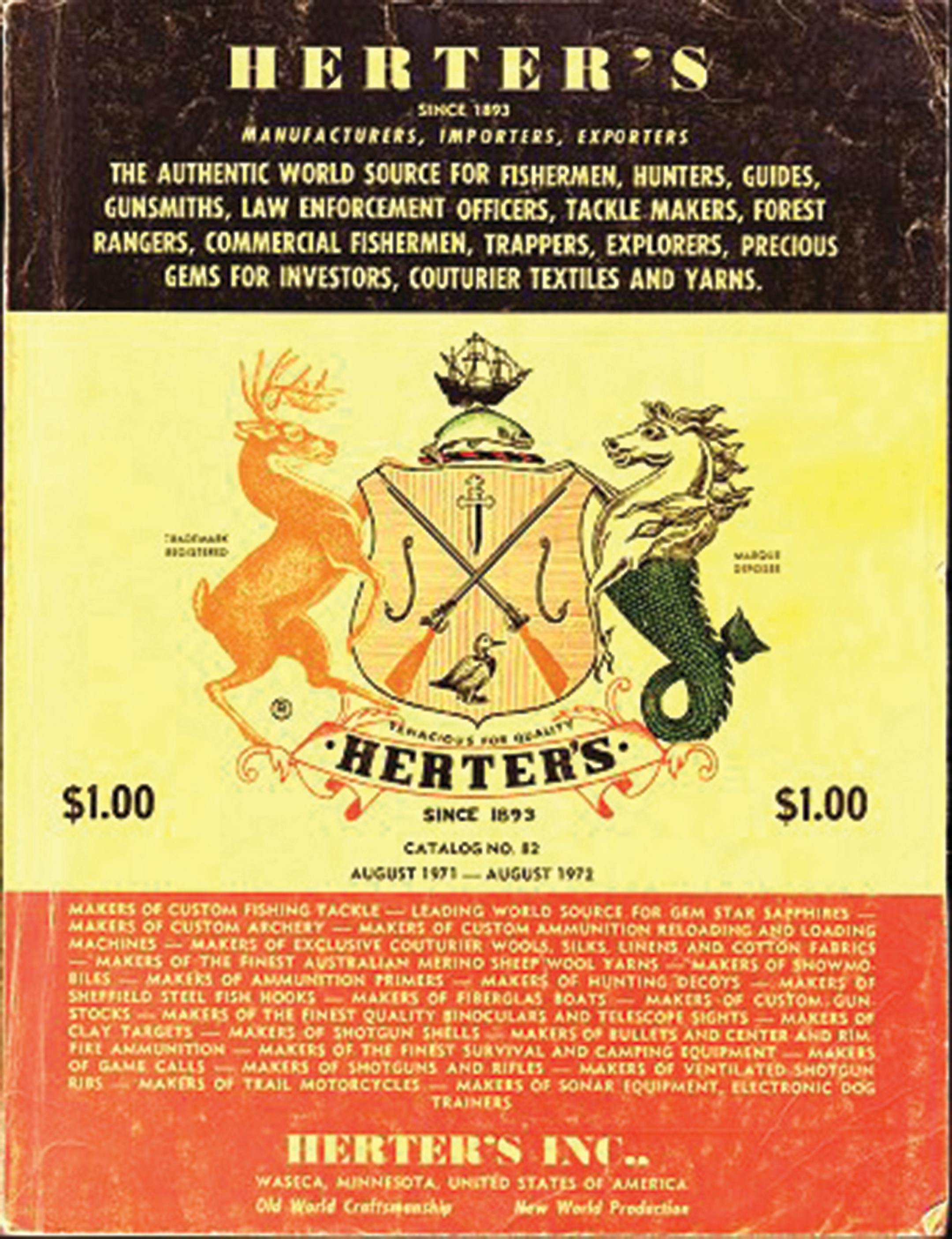 Herter's catalog, 1971: "The authentic world source for fisherman, hunters, guides, gunsmiths, law enforcement officers, tackle makers, forest rangers, commercial fishermen, trappers, explorers...."