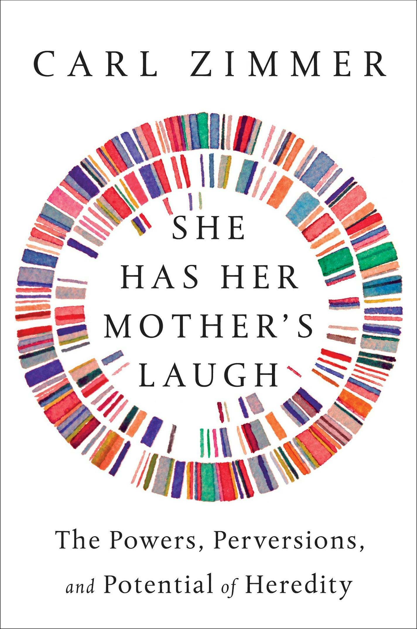 She Has Her Mother's Laugh, by Carl Zimmer