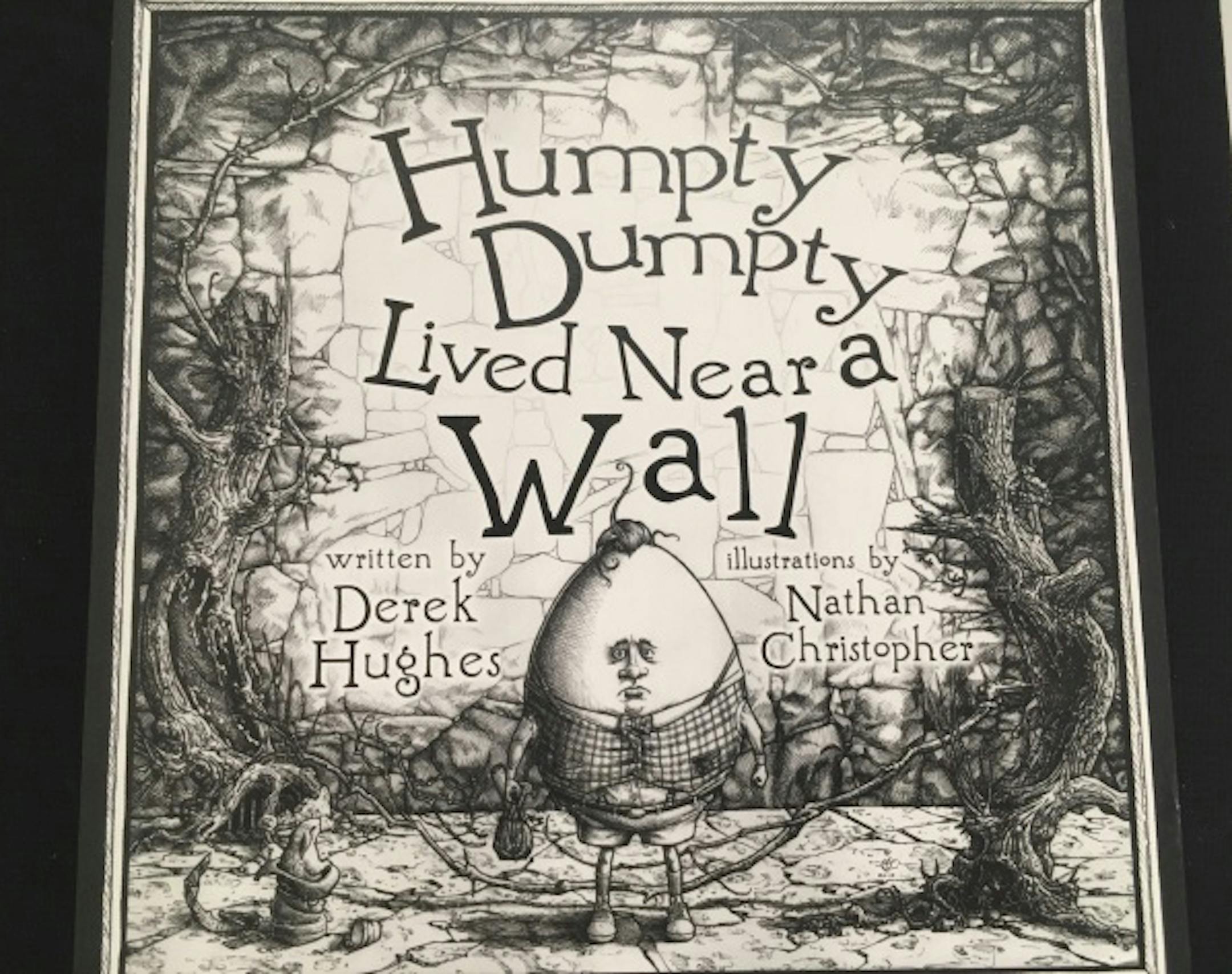 "Humpty Dumpty Lived Near a Wall" by Derek Hughes.
