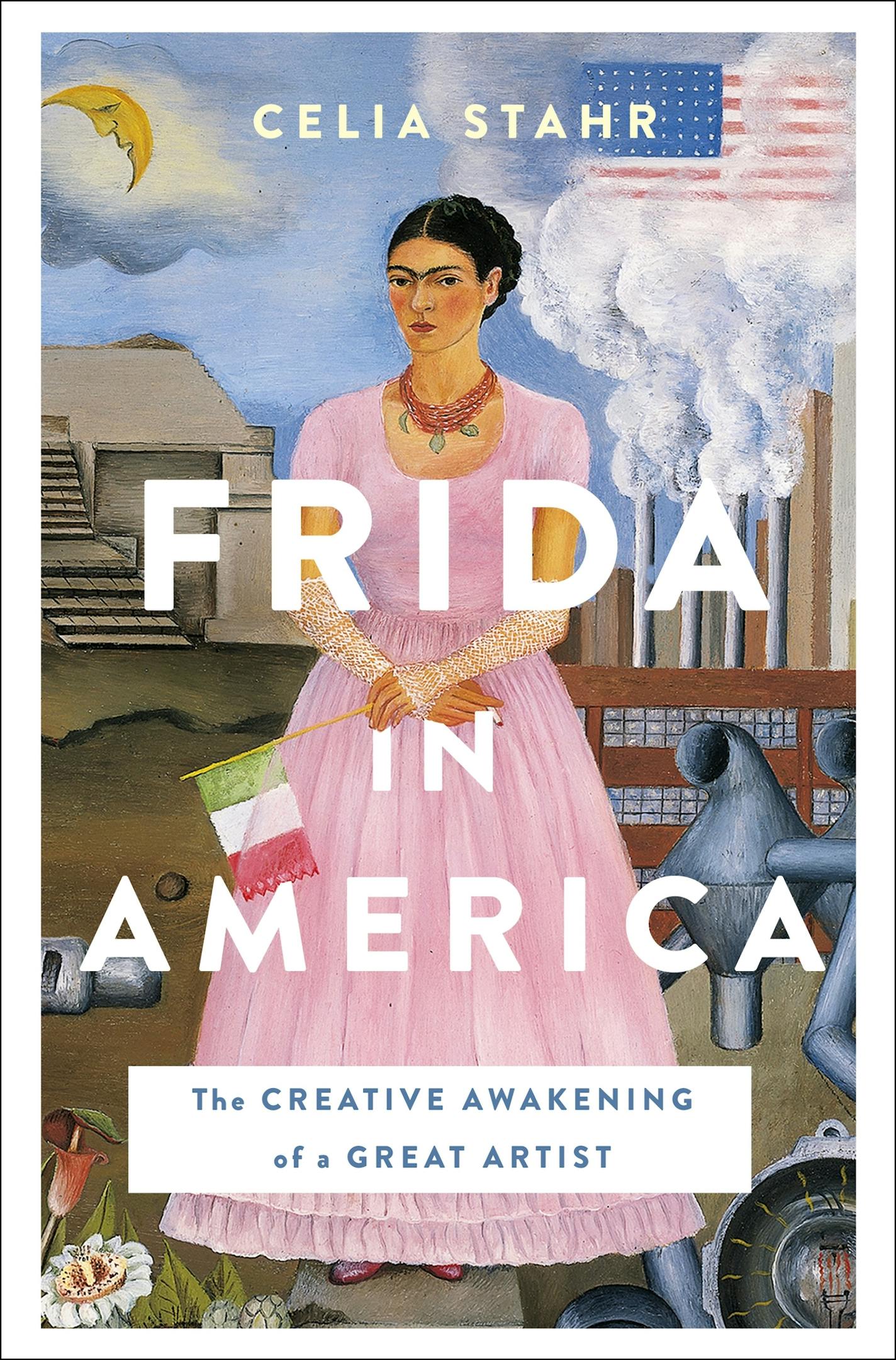 "Frida in America" by Celia Stahr