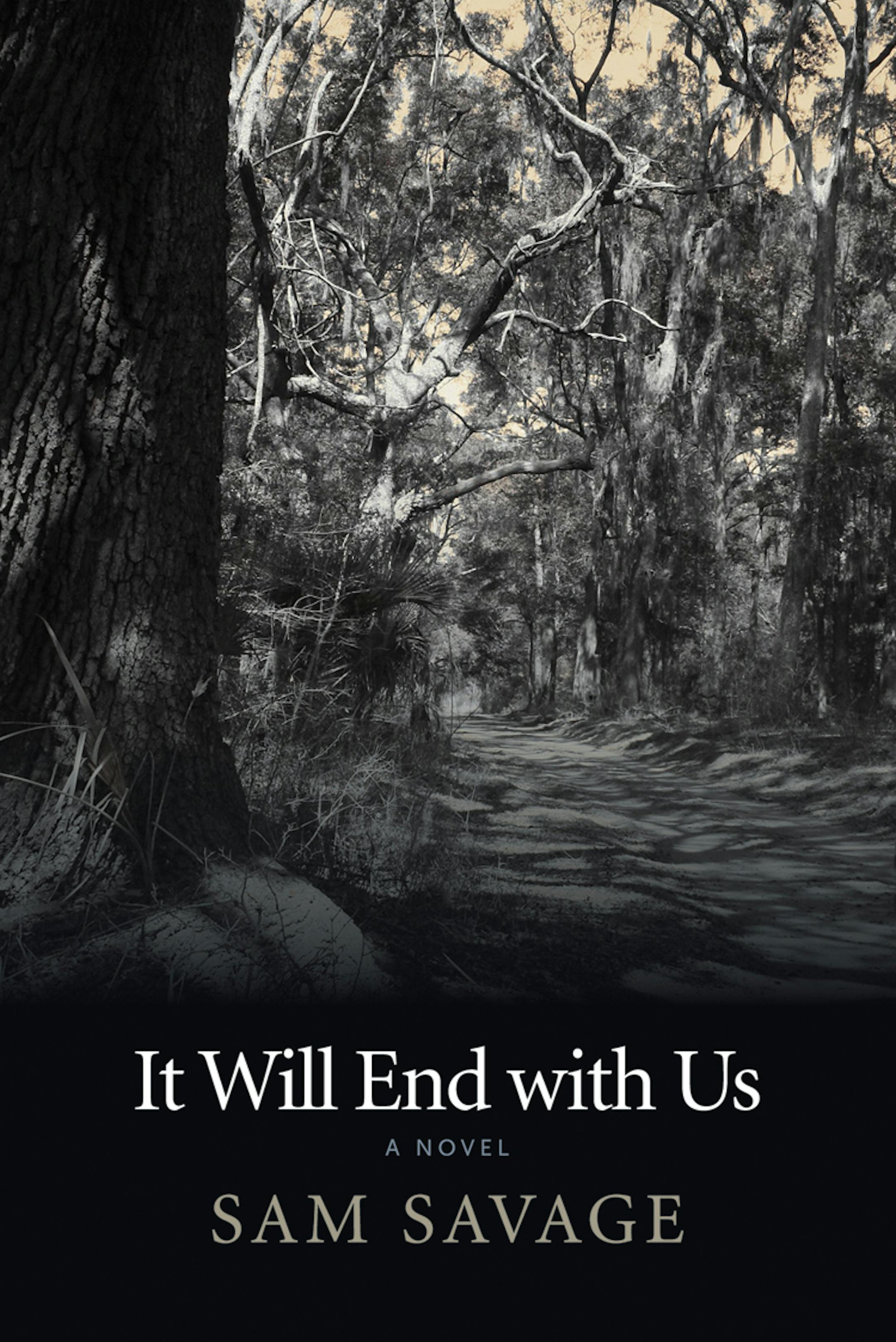 "It Will End with Us," by Sam Savage