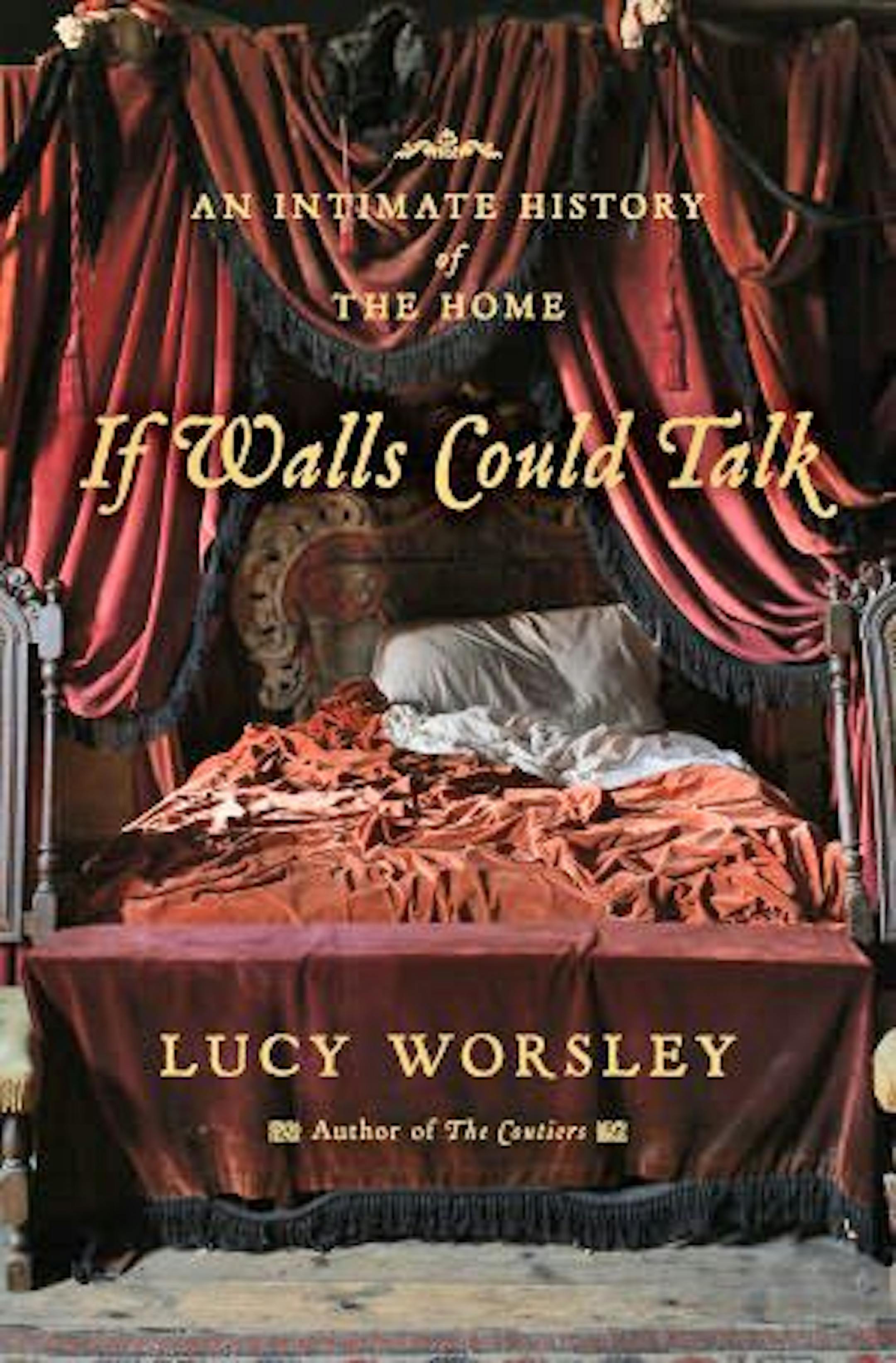 "If Walls Could Talk: An Intimate History of the Home," By: Lucy Worsley.