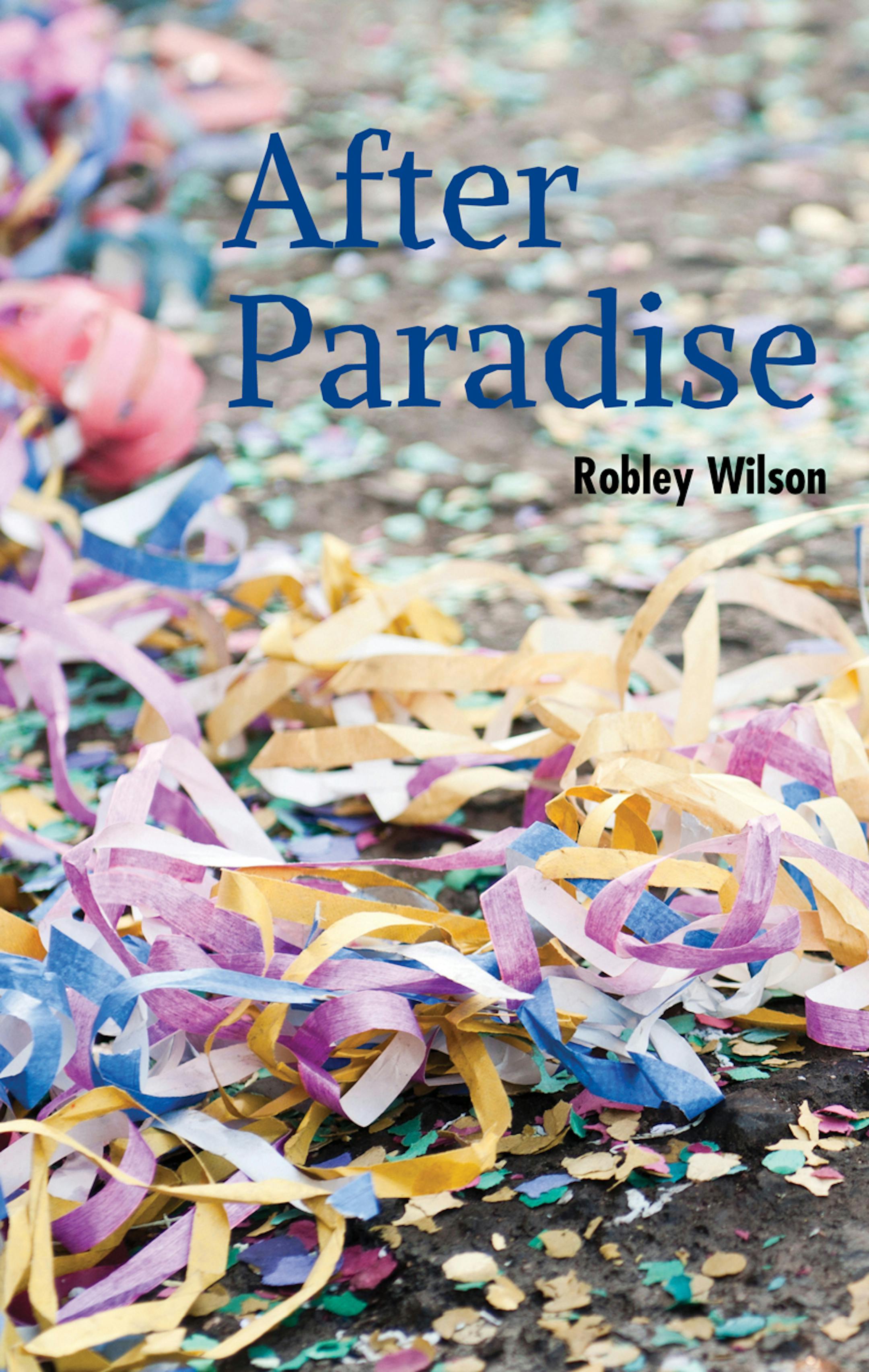"After Paradise" by Robley Wilson