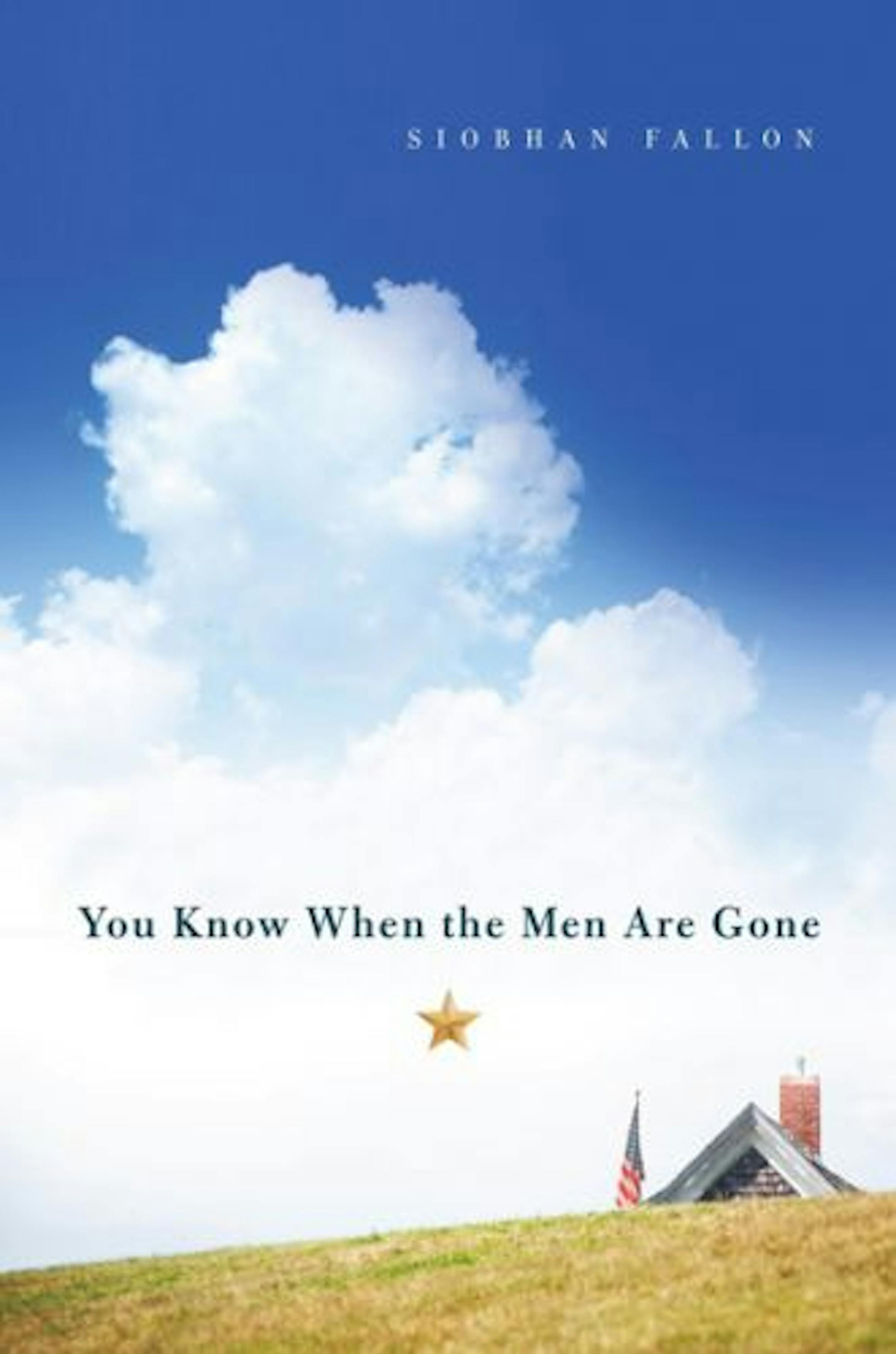 You Know When the Men Are Gone by Siobhan Fallon