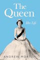 Review: 'The Queen: Her Life,' by Andrew Morton