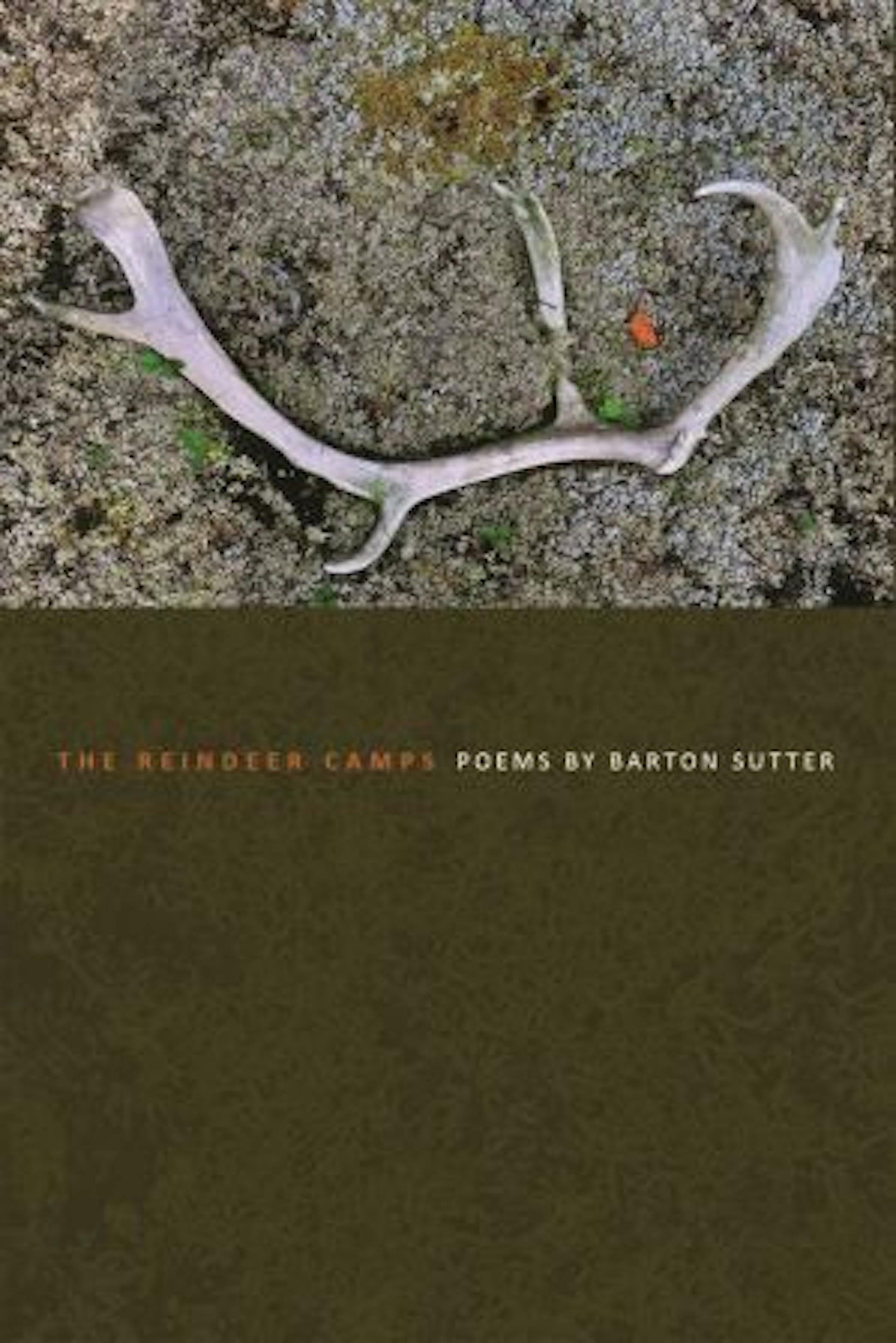 The Reindeer Camps and Other Poems, by Barton Sutter