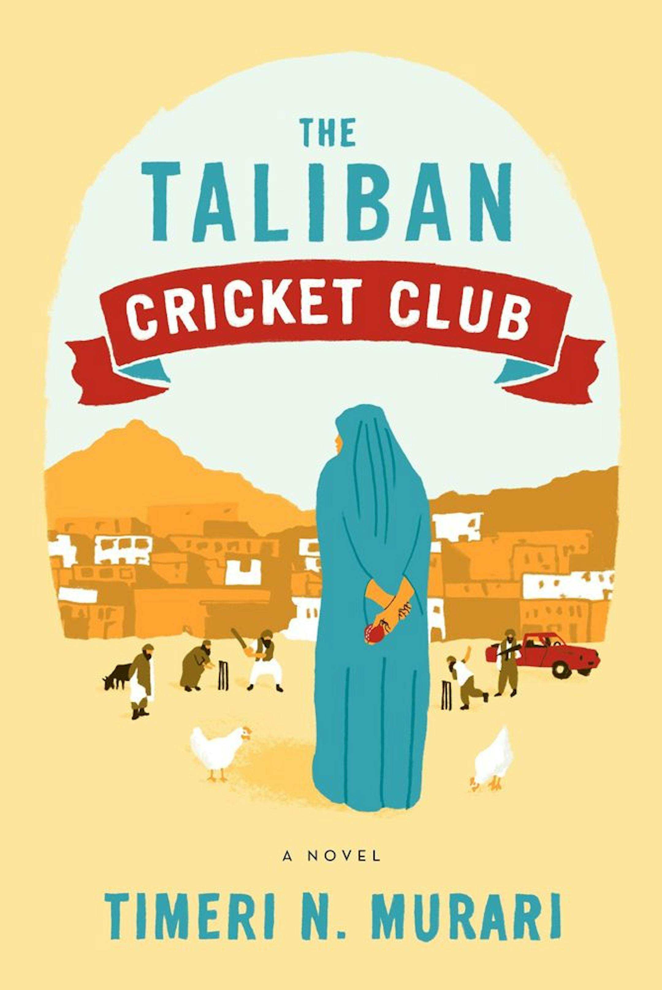 THE TALIBAN CRICKET CLUBBy: Timeri N. Murari.