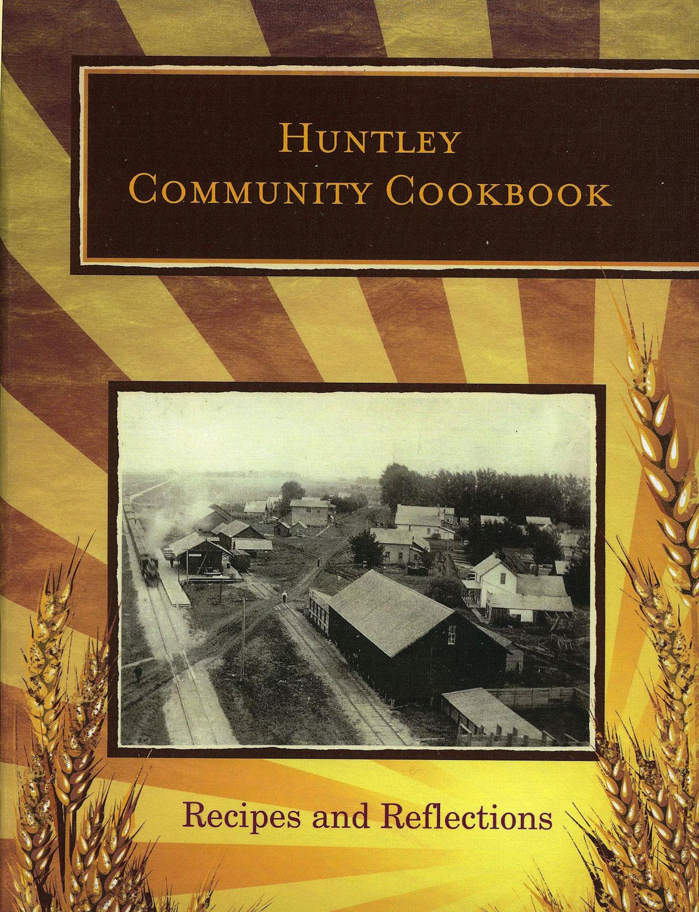 The Huntley Community Cookbook is in its third printing and selling out fast. The cookbook features decades-old recipes, snippets of local history and a taste of home -- even if this south central Minnesota village isn't your hometown.