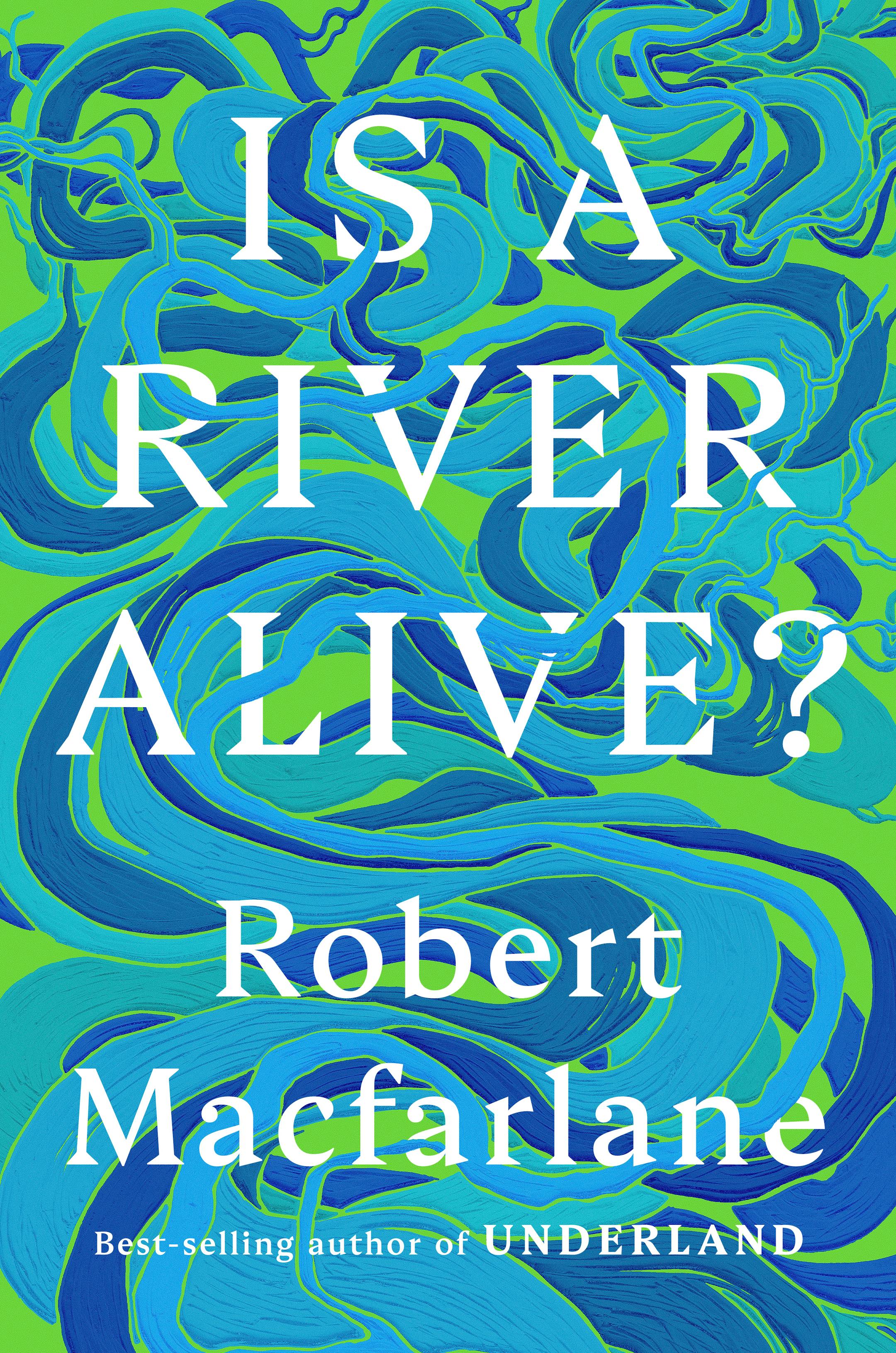 cover of Is A River is an illustration with green and blue swirls