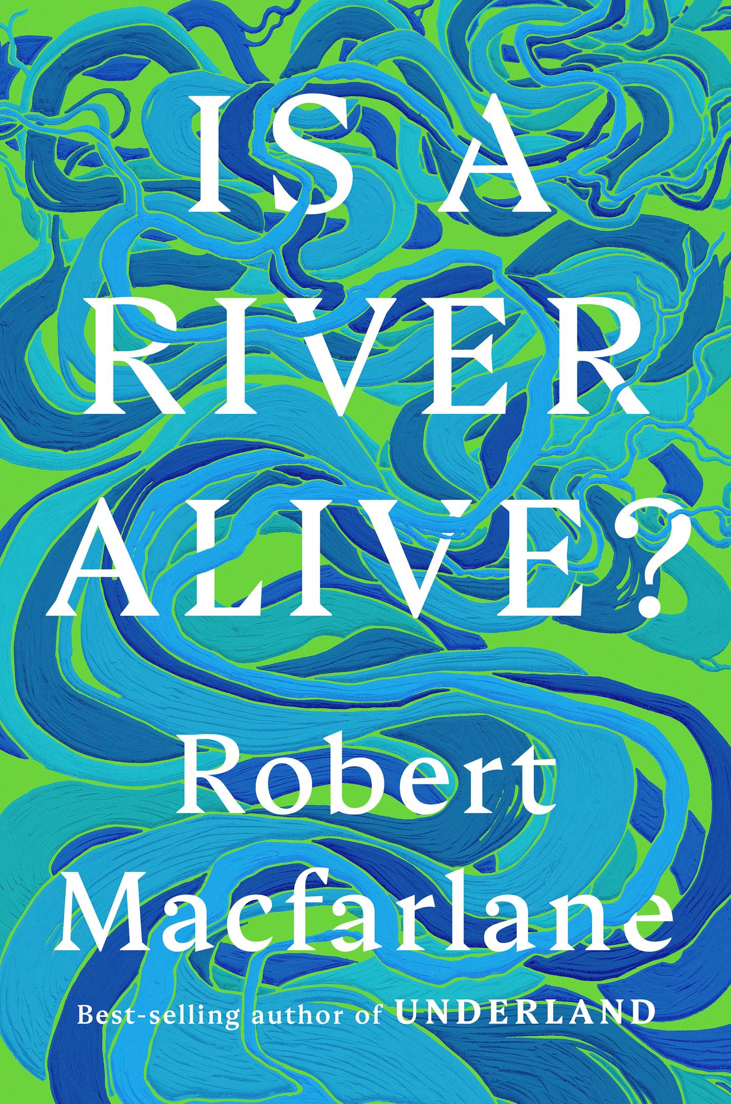 cover of Is A River is an illustration with green and blue swirls