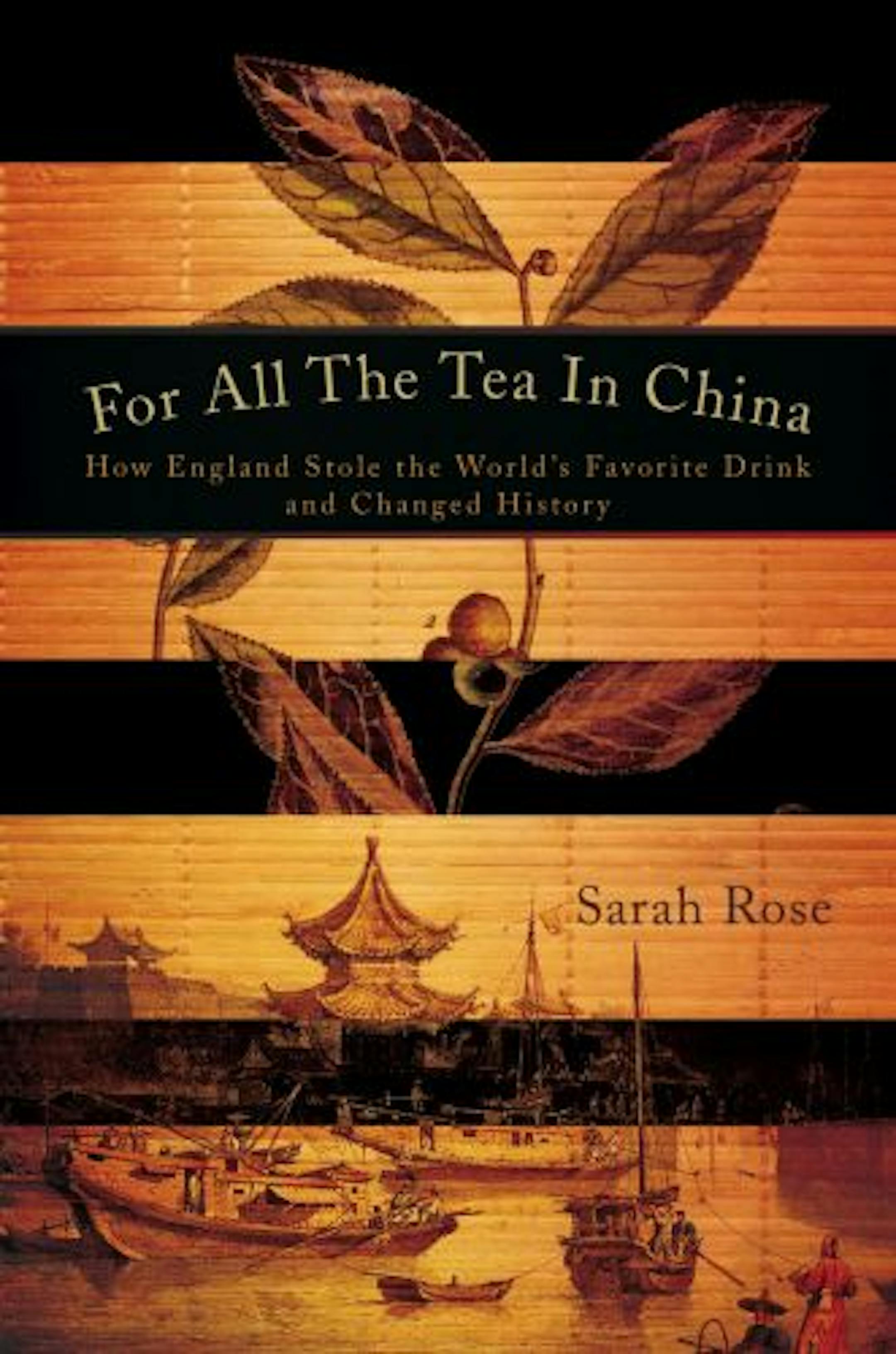 For All the Tea in China by Sarah Rose