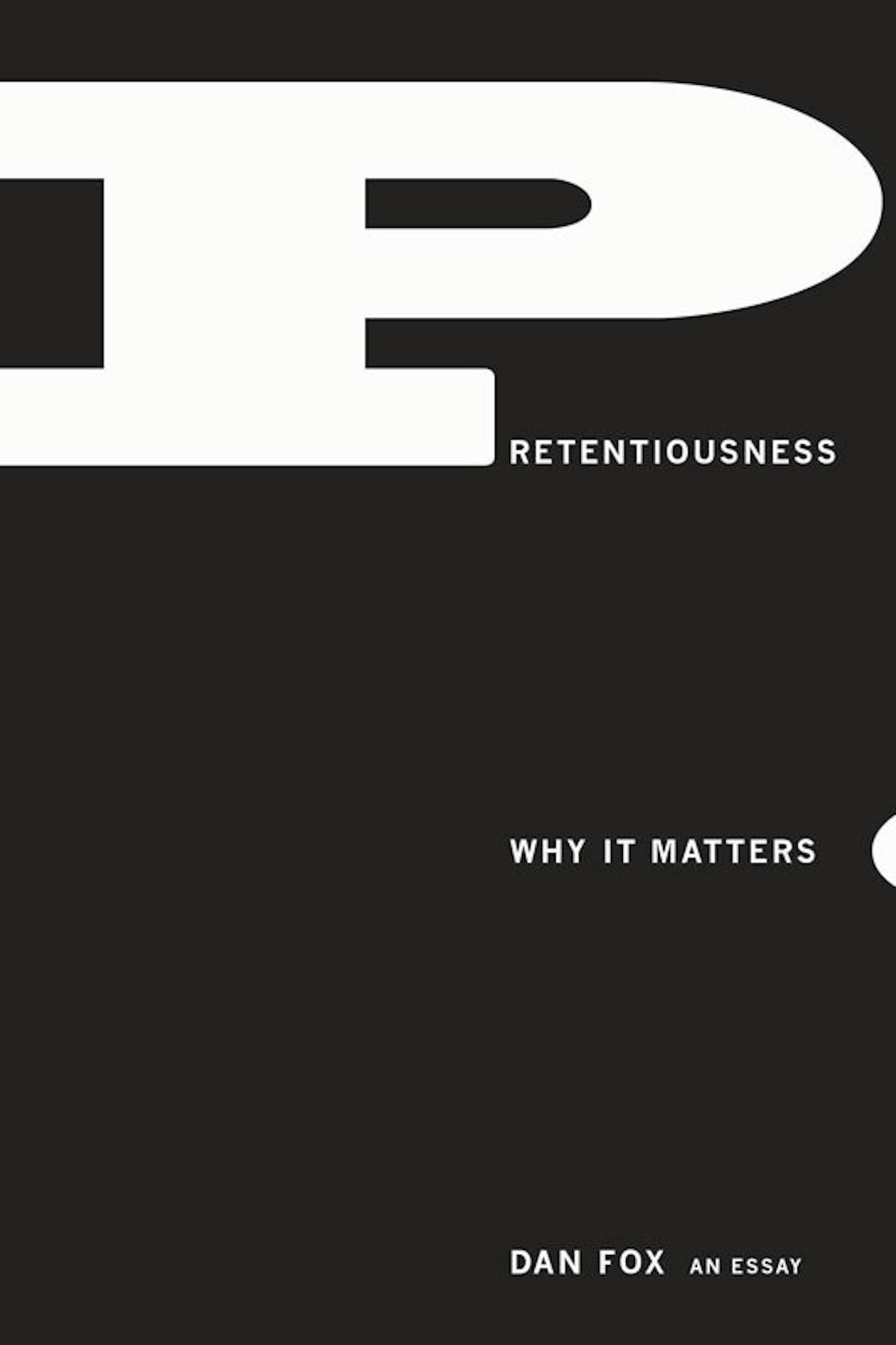 "Pretentiousness: Why It Matters," by Dan Fox