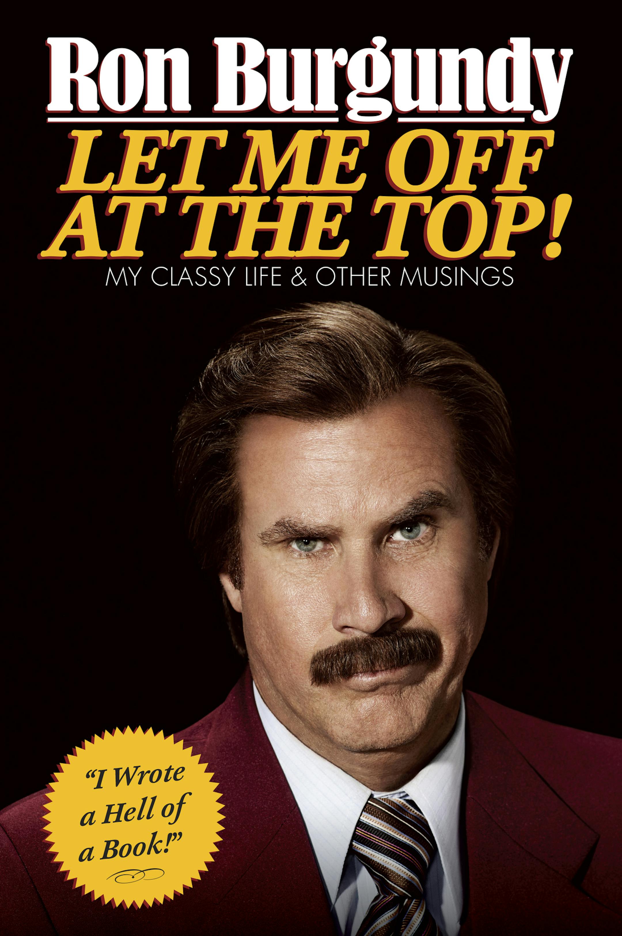 "Let Me Off at the Top" by "Ron Burgundy"