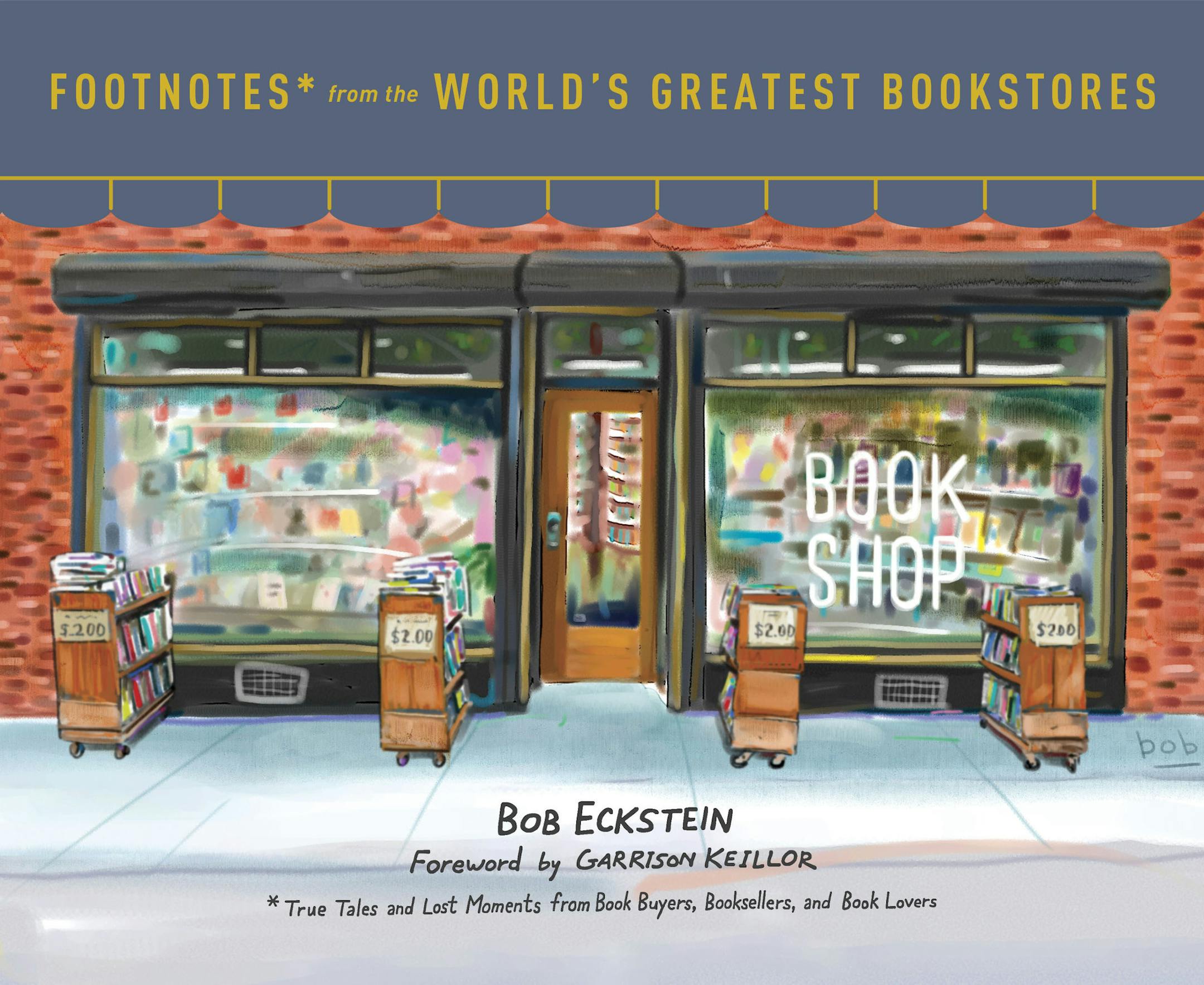 "Footnotes From the World's Greatest Bookstores," by Bob Eckstein and Garrison Keillor